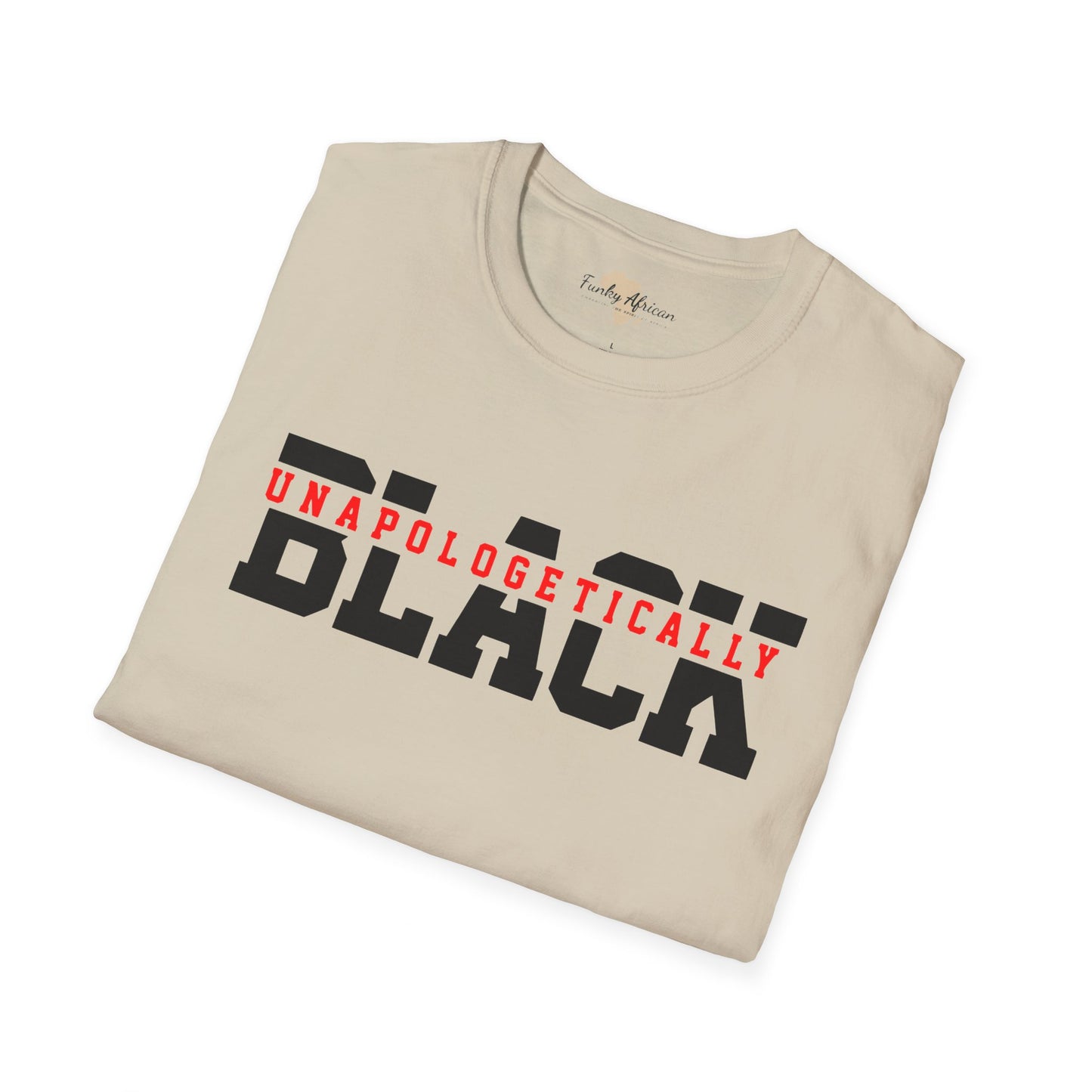 Unapologetically black unisex softstyle tee