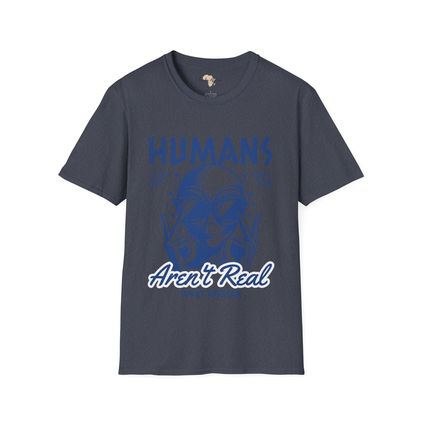 Humans aren't real unisex tee