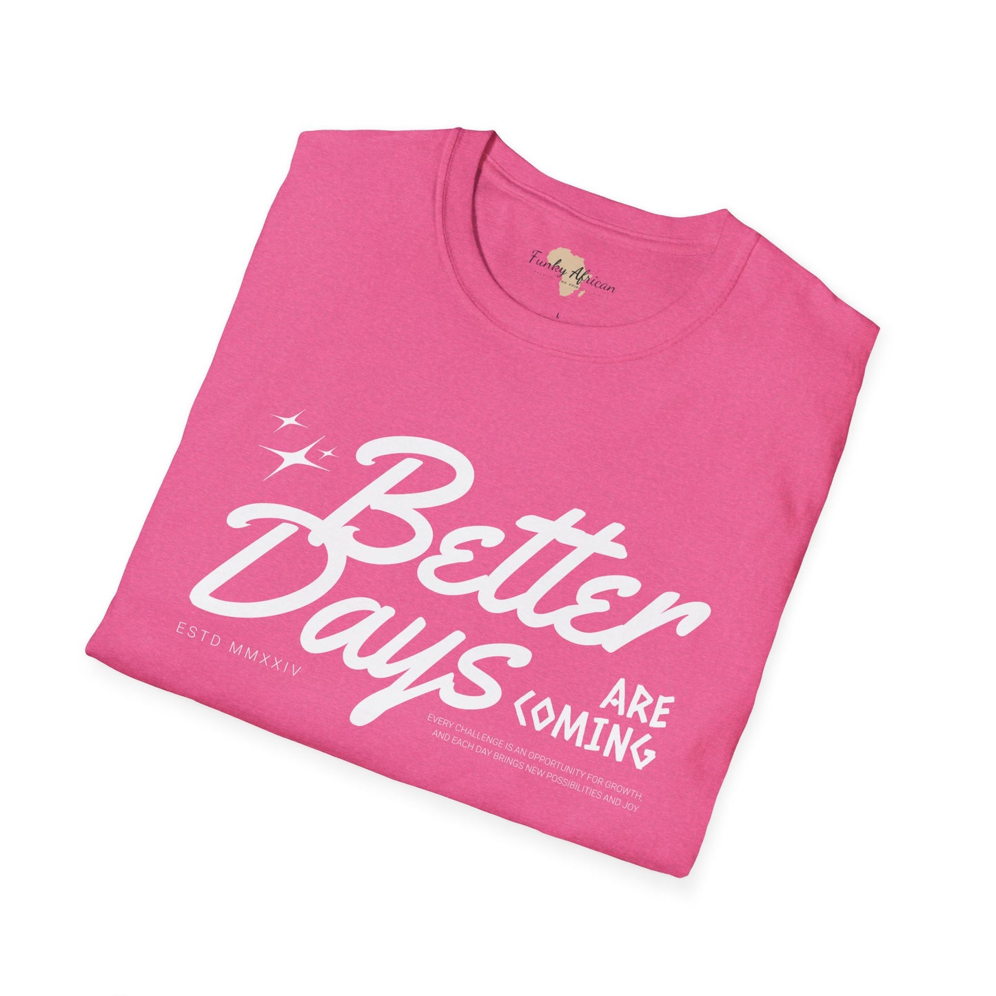 Better days unisex softstyle tee