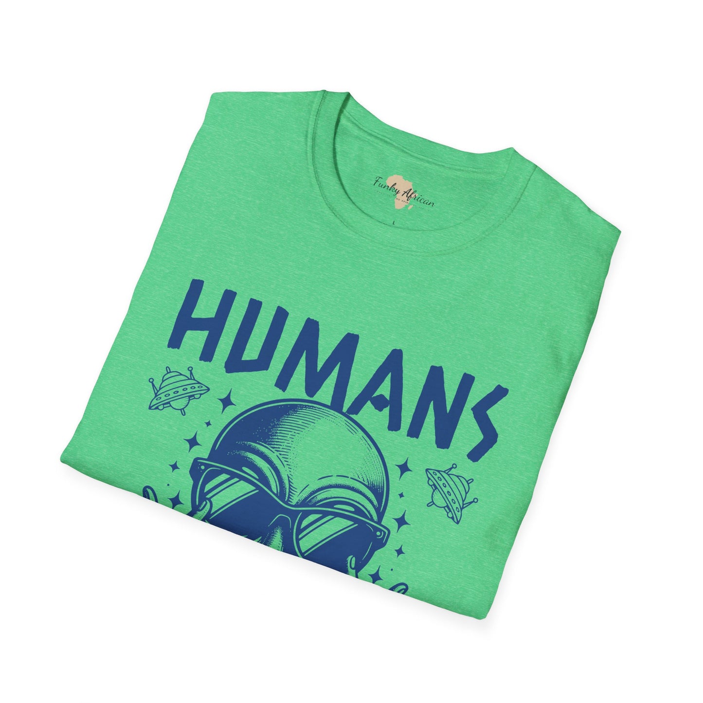 Humans aren't real unisex tee