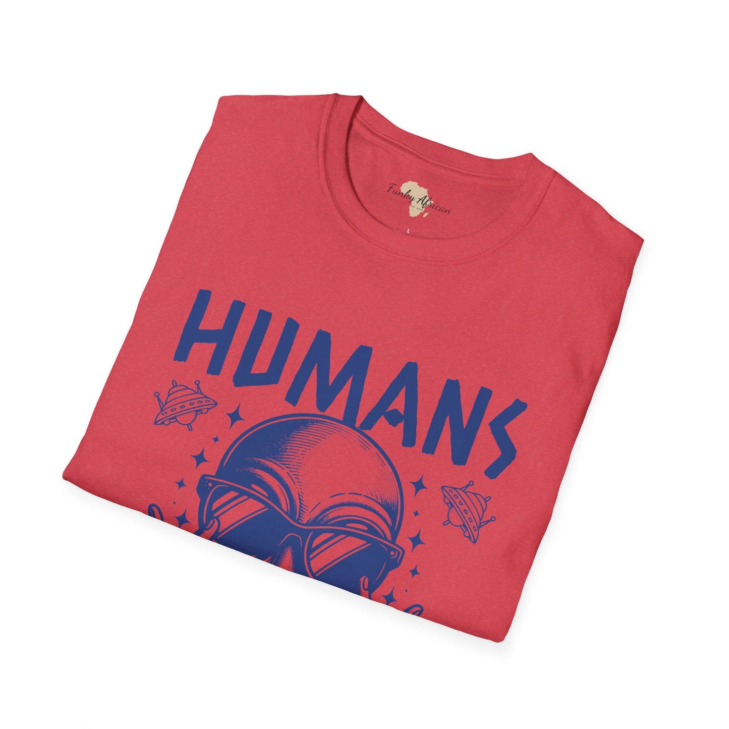 Humans aren't real unisex tee