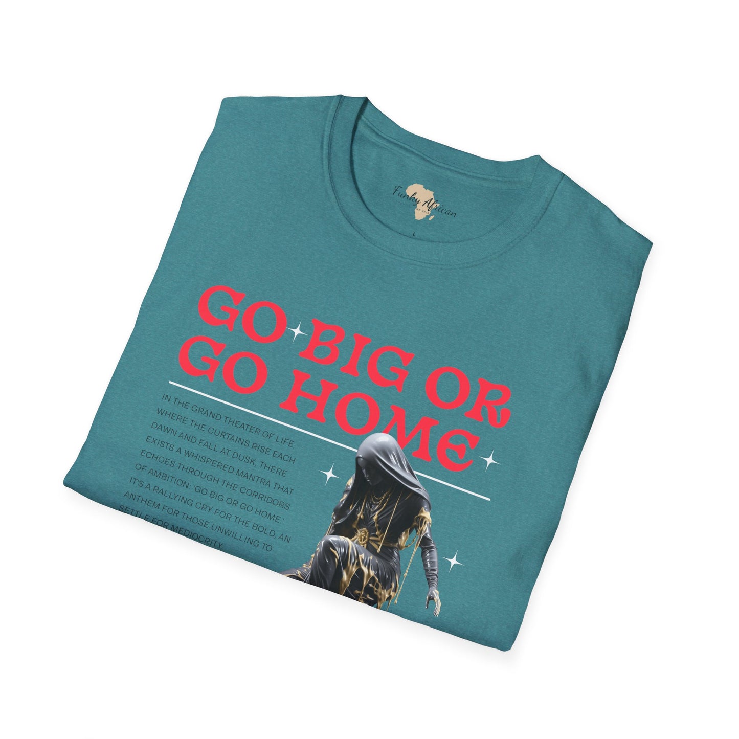 Go big or go home unisex softstyle tee