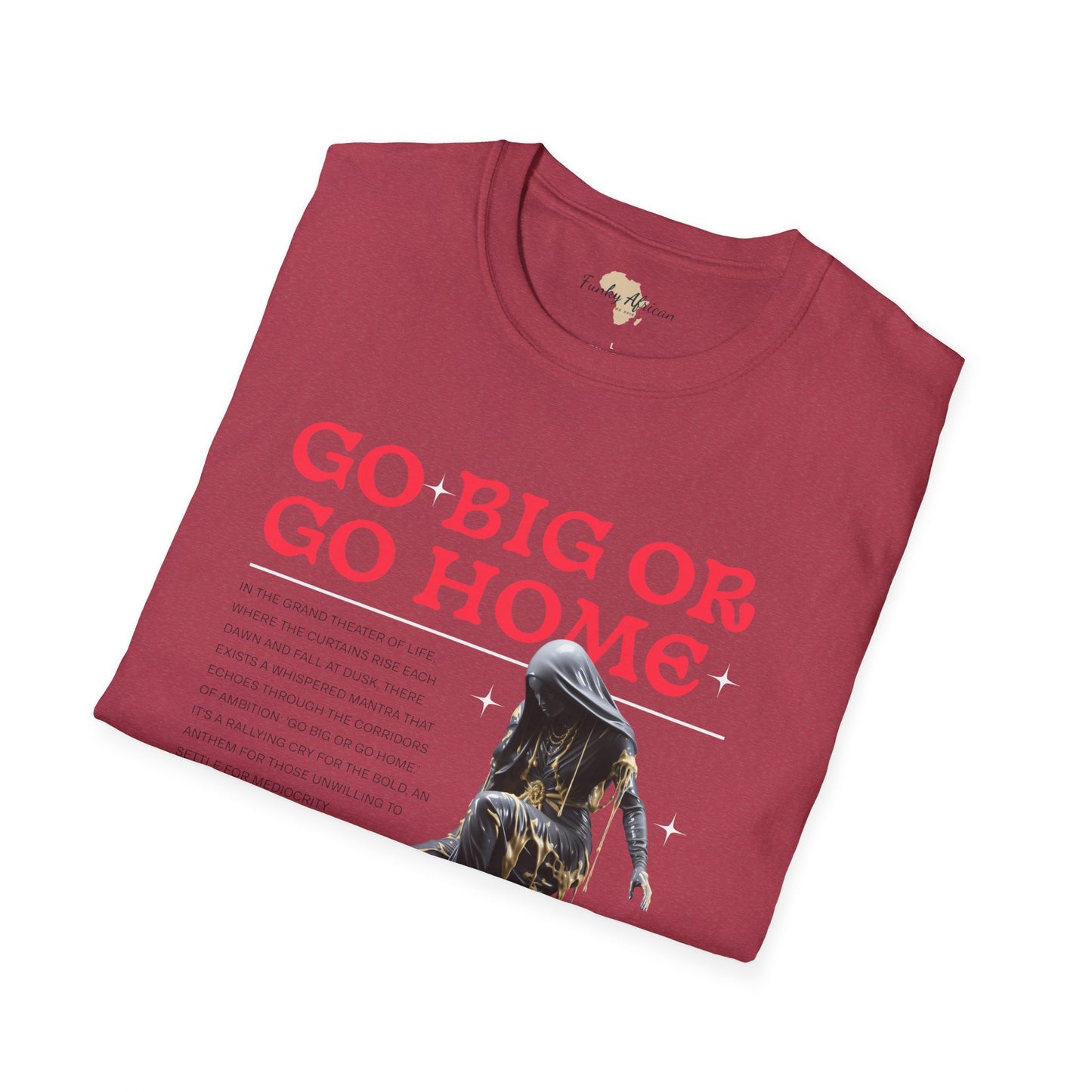 Go big or go home unisex softstyle tee