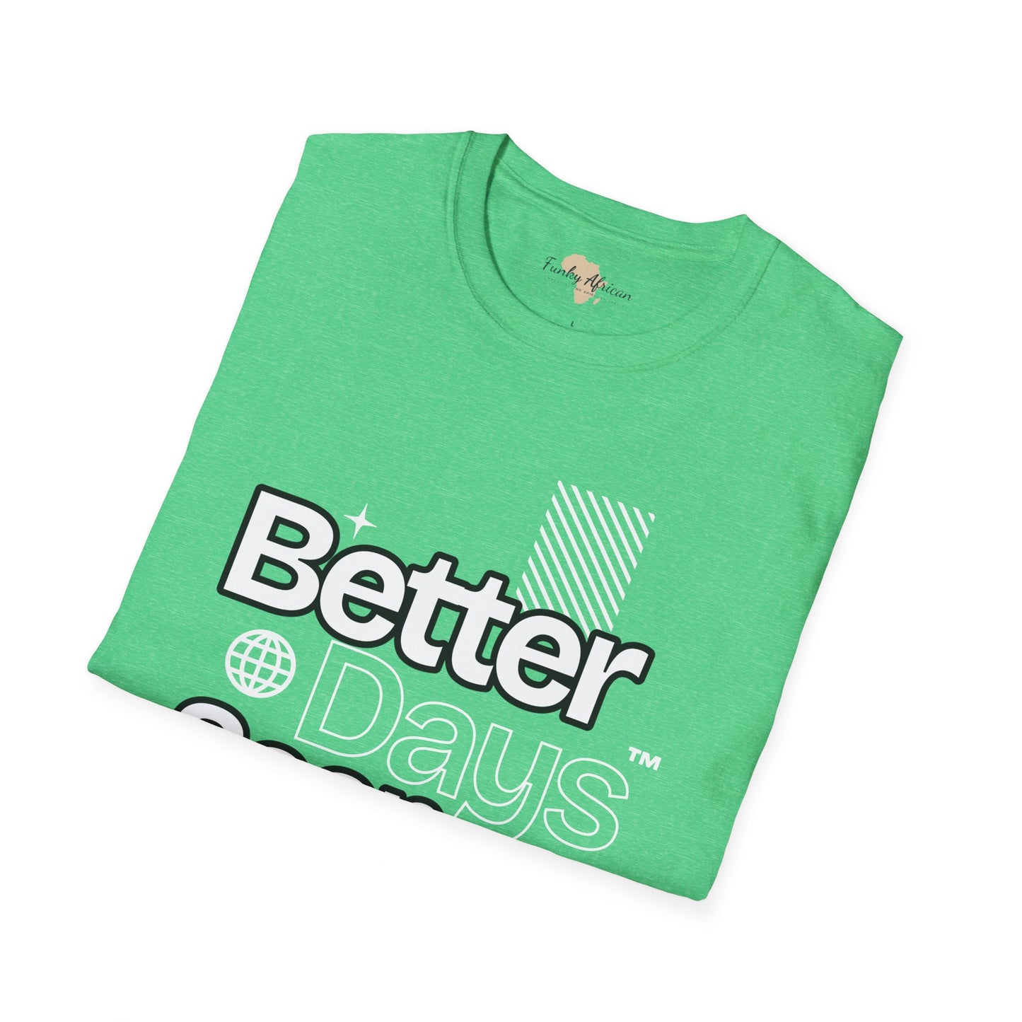 Better days unisex tee