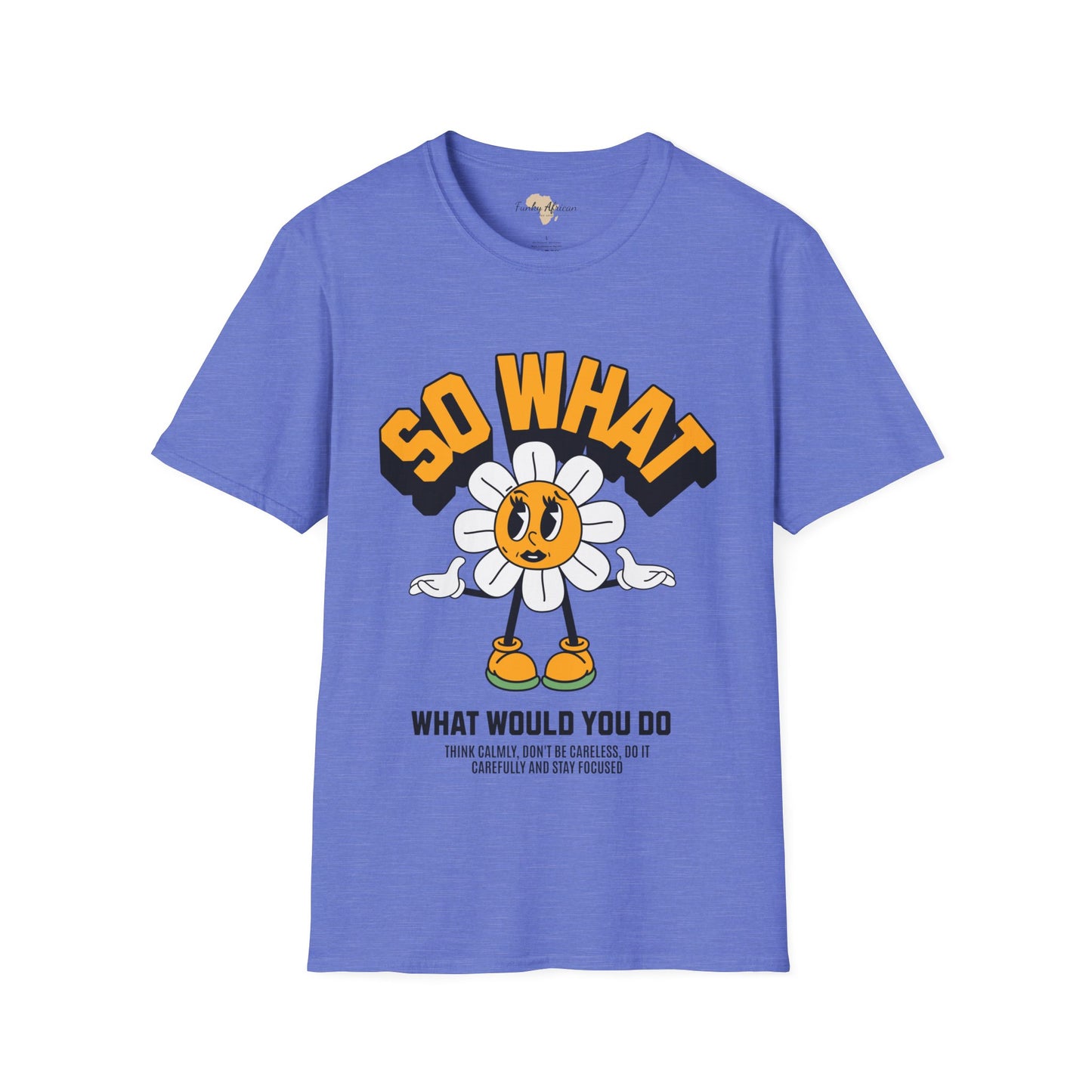 So what would you do unisex tee