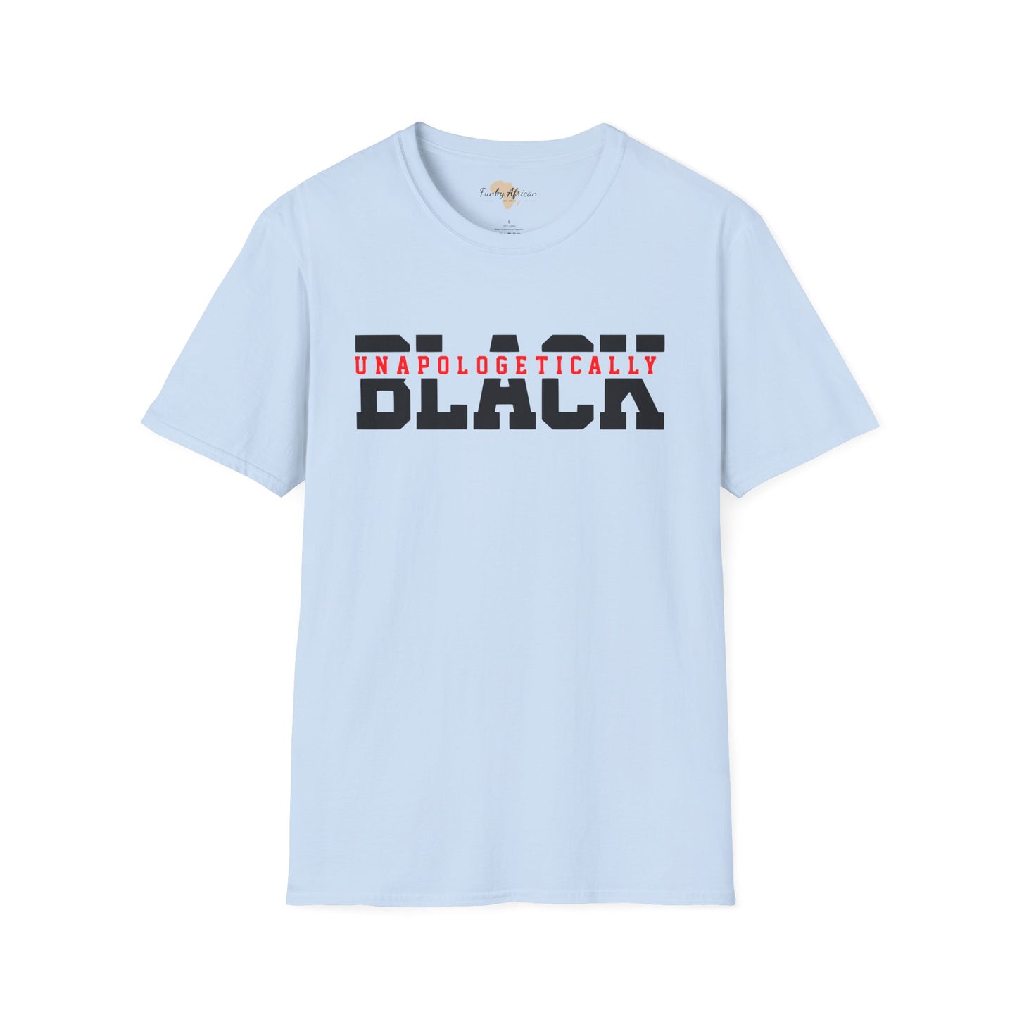 Unapologetically black unisex softstyle tee