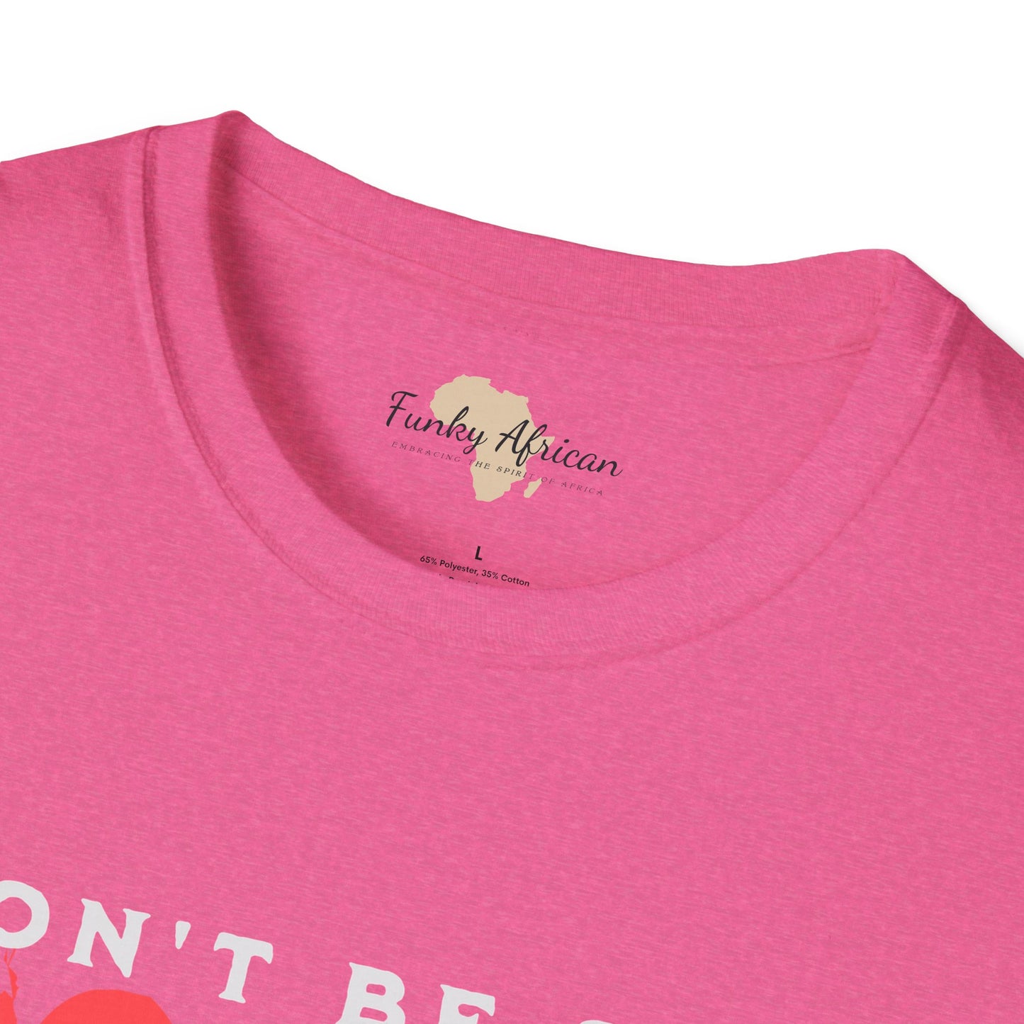 Don't be sad unisex tee