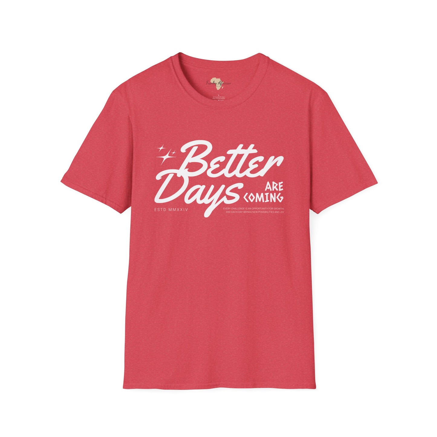 Better days unisex softstyle tee