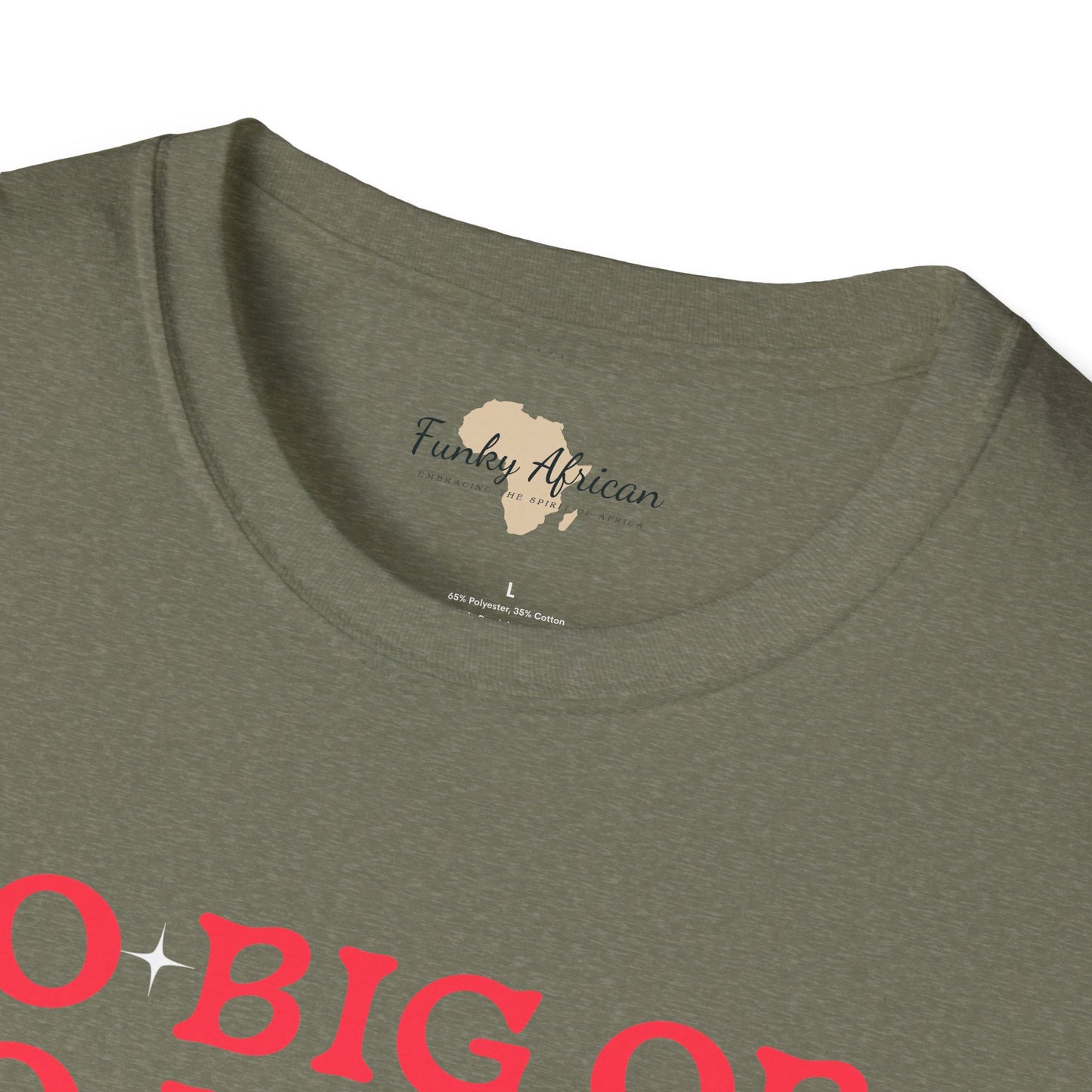 Go big or go home unisex softstyle tee
