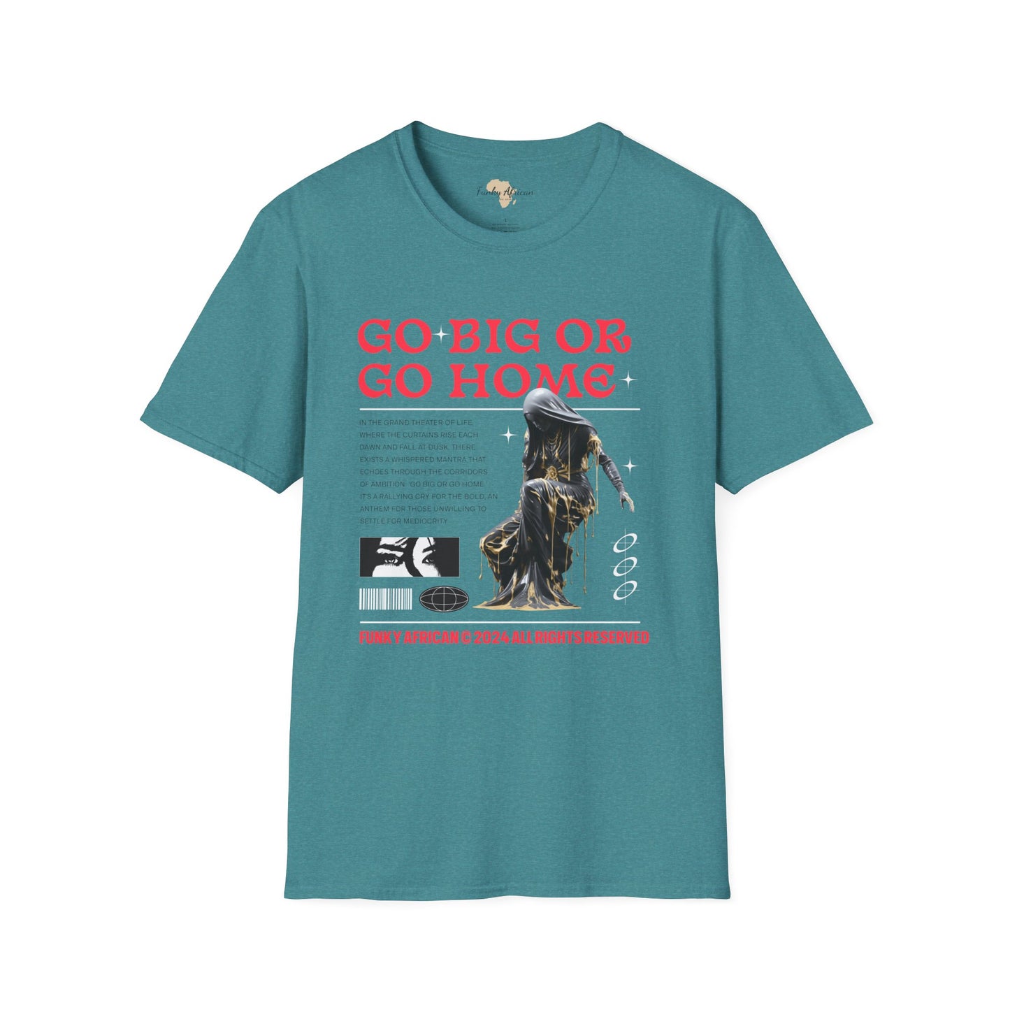 Go big or go home unisex softstyle tee