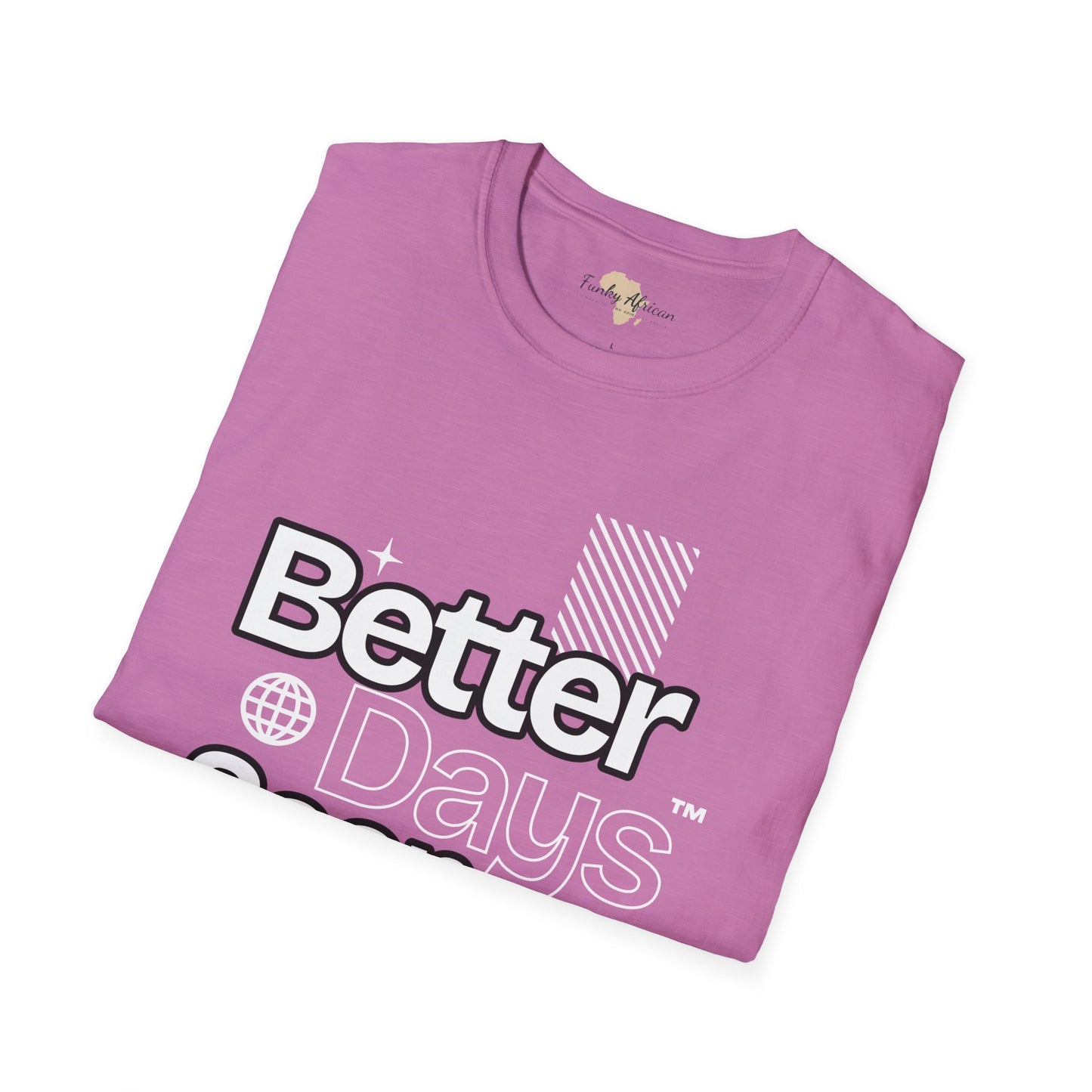 Better days unisex tee