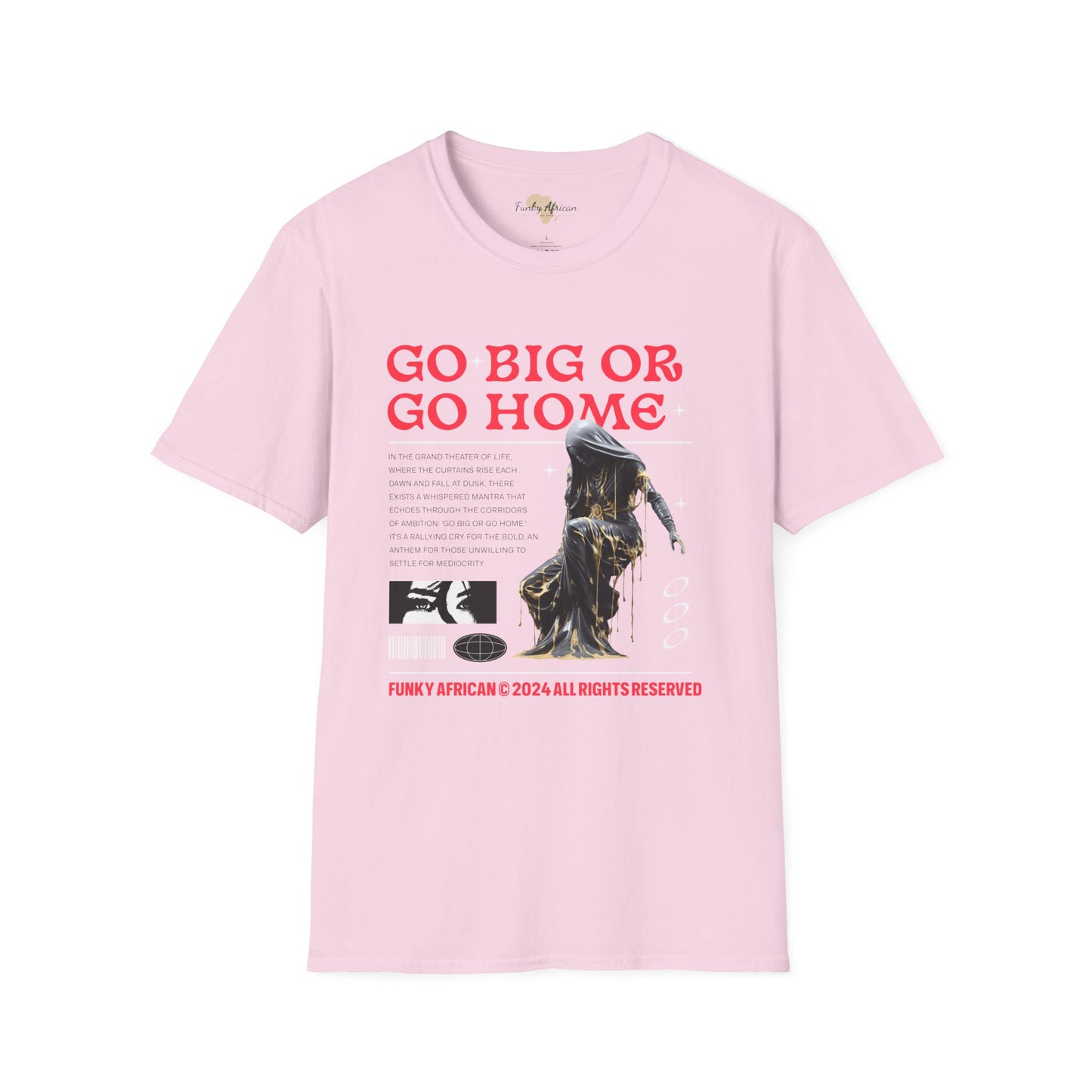Go big or go home unisex softstyle tee
