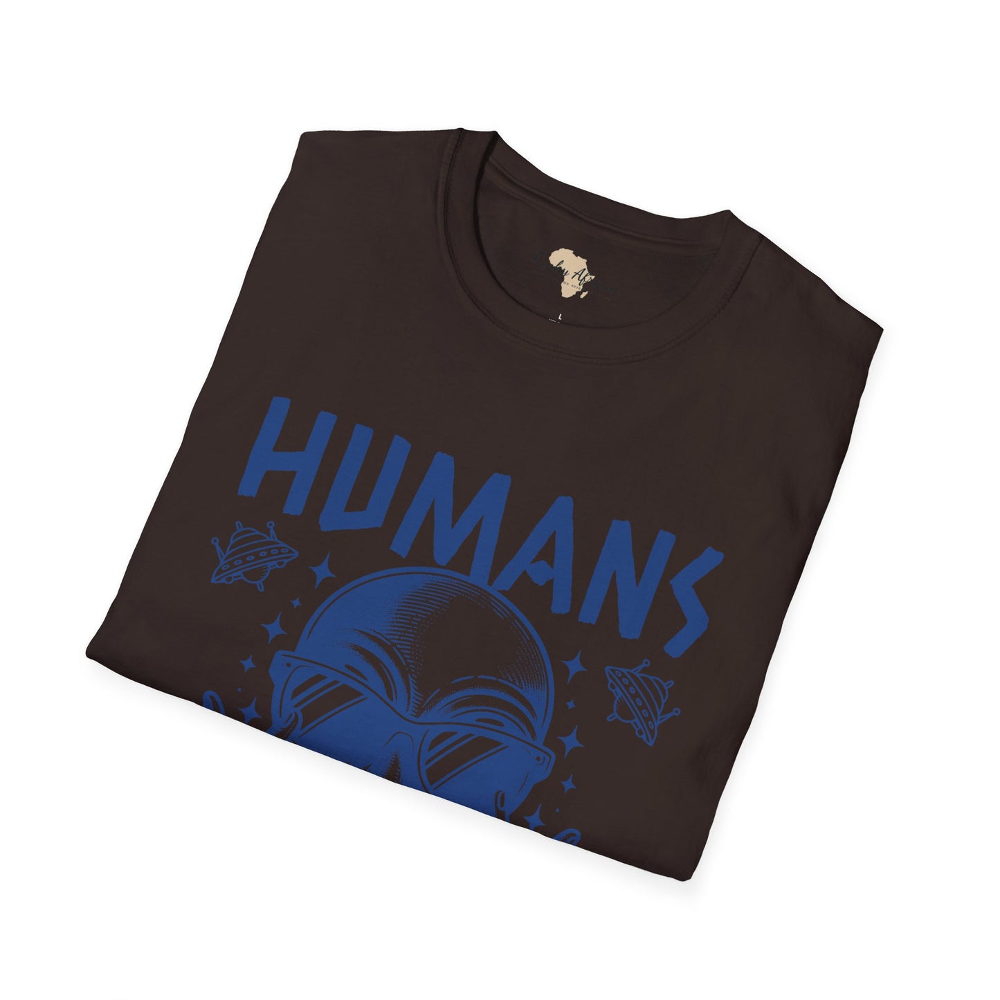 Humans aren't real unisex tee