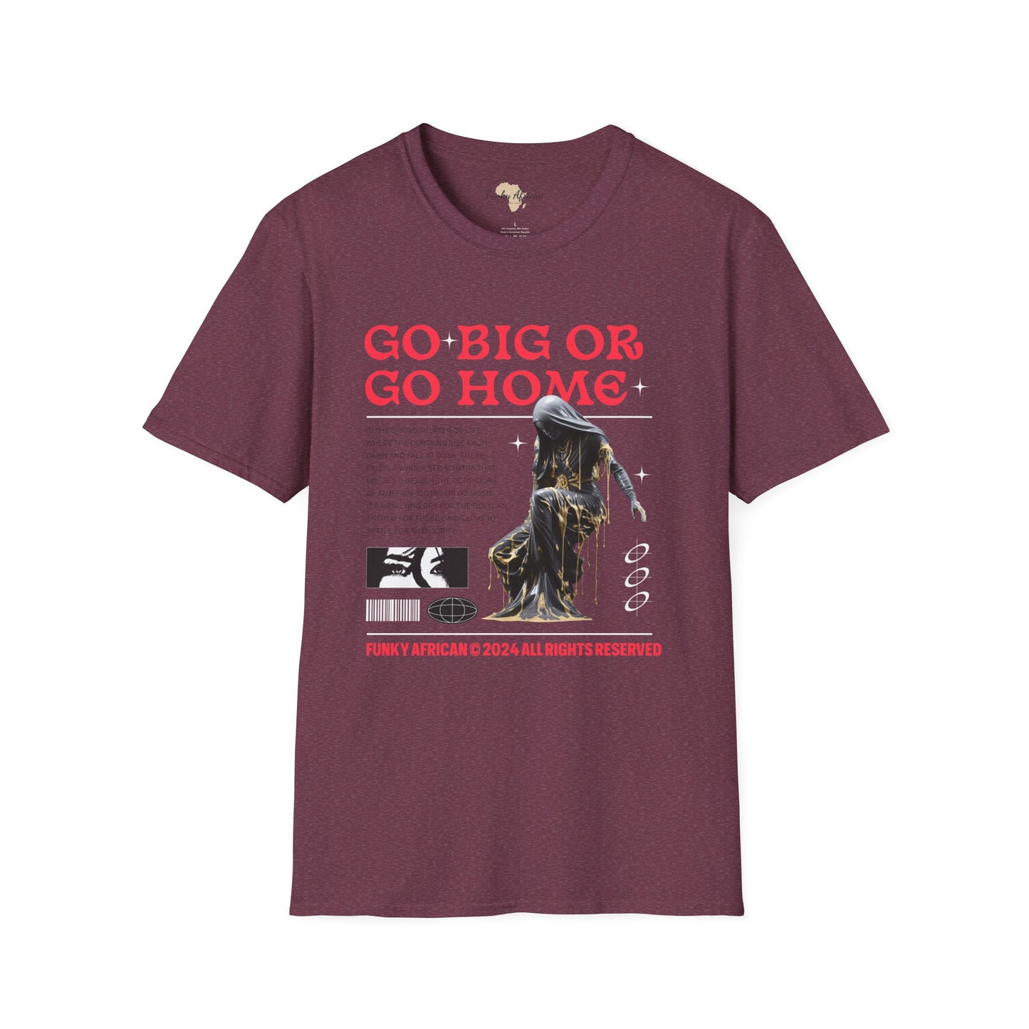 Go big or go home unisex softstyle tee