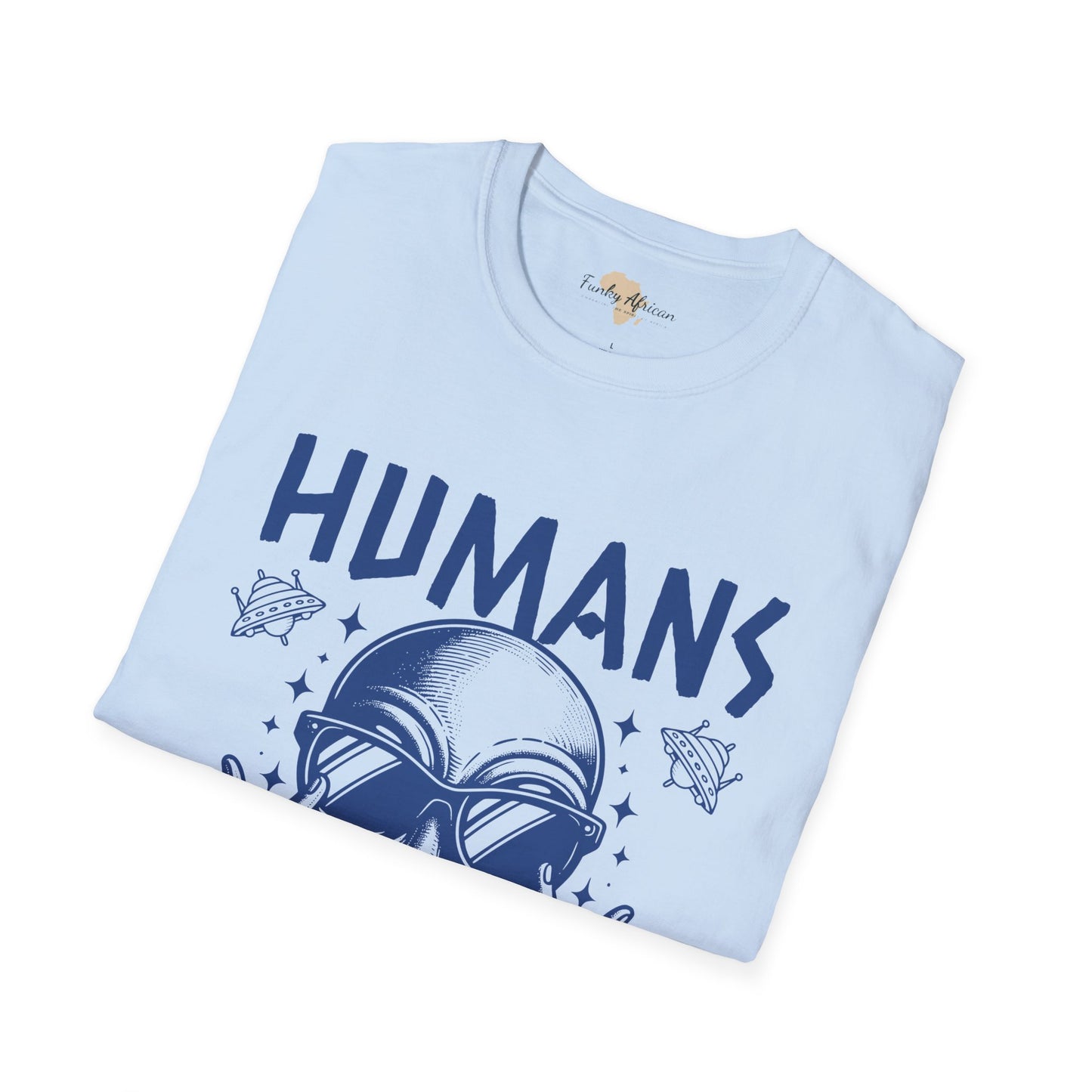 Humans aren't real unisex tee