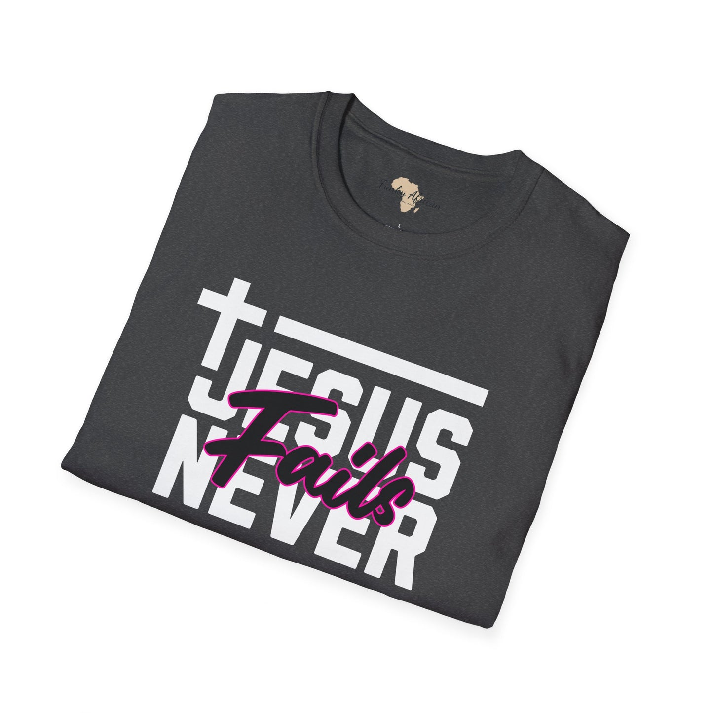 Jesus Never fails unisex tee
