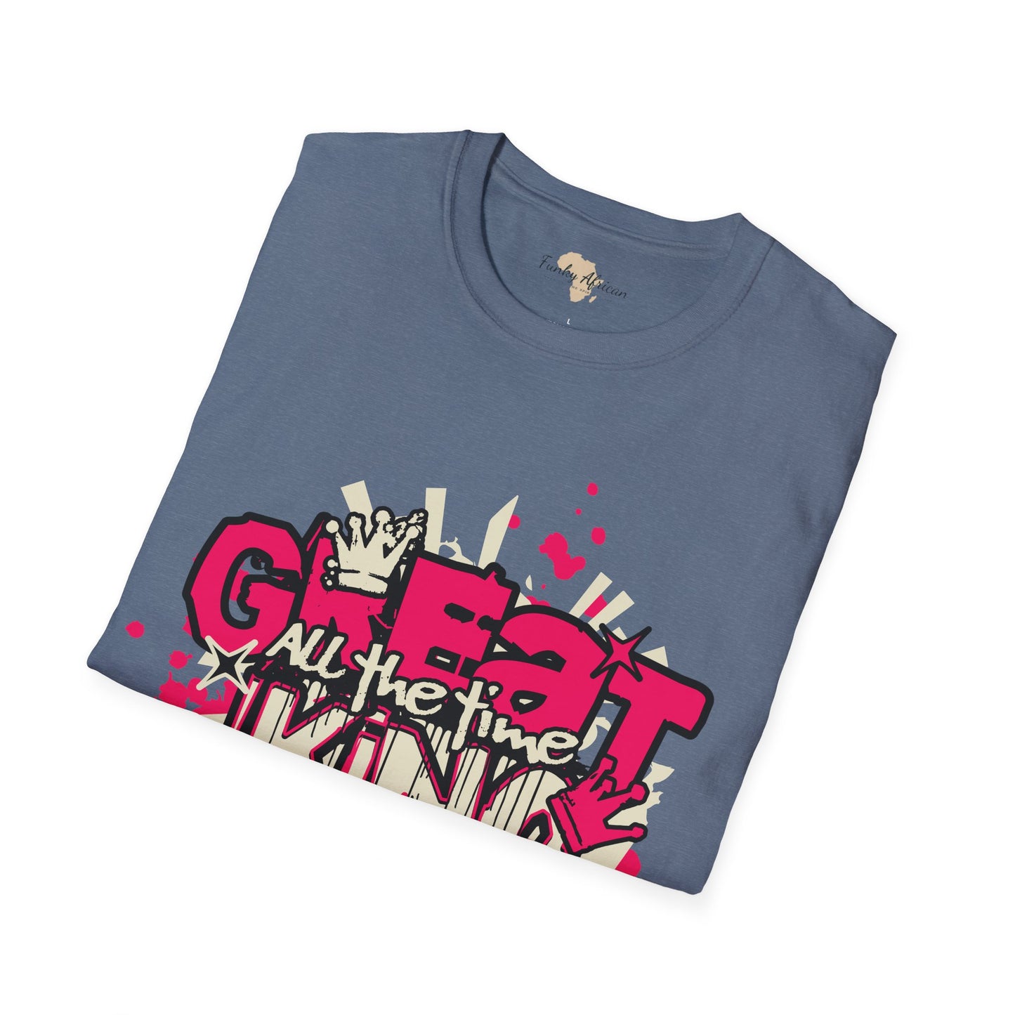 Great all the time unisex tee