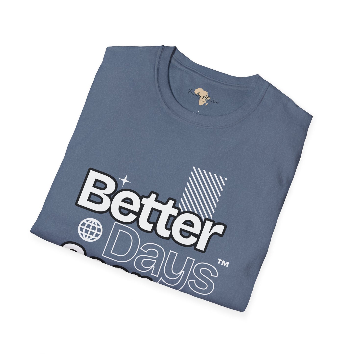 Better days unisex tee