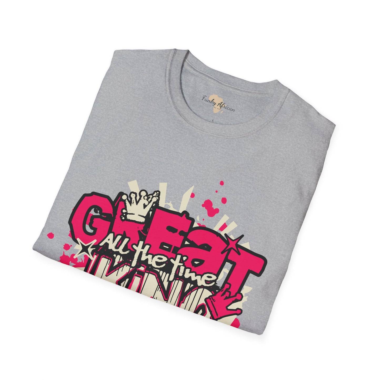 Great all the time unisex tee