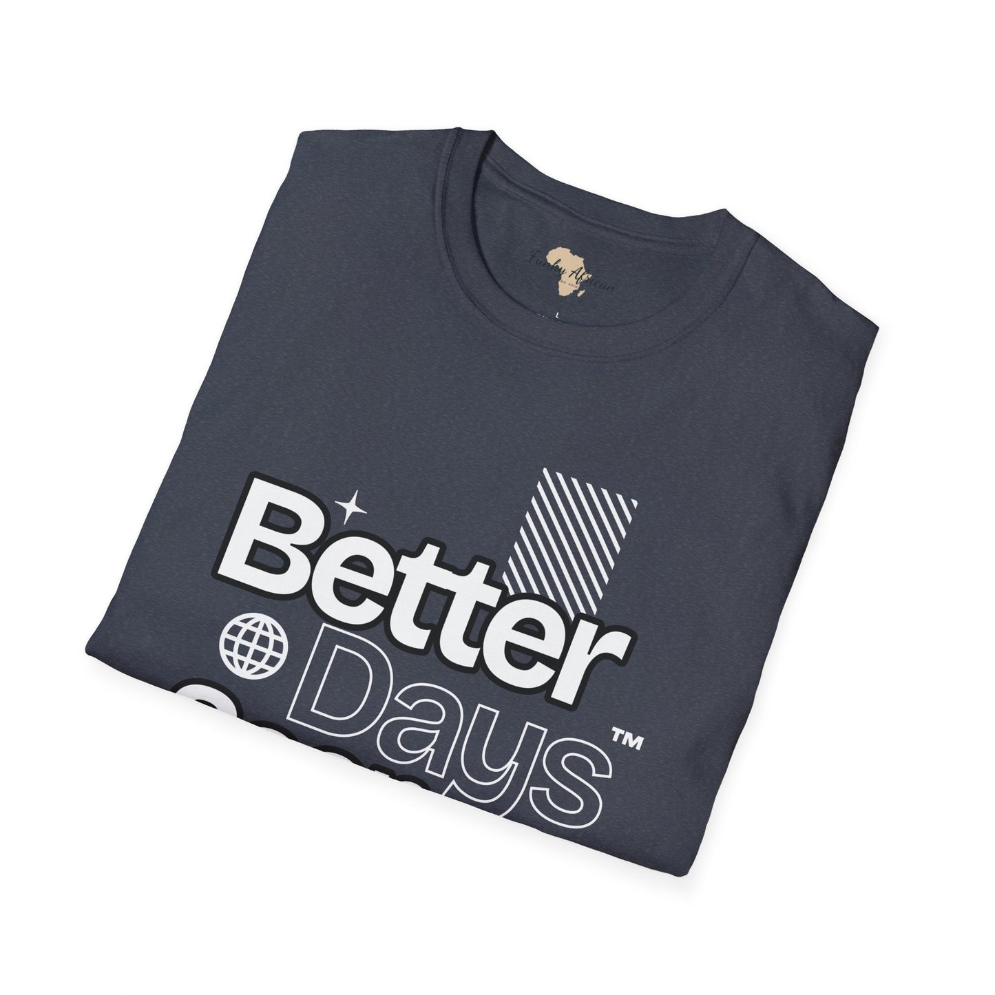 Better days unisex tee