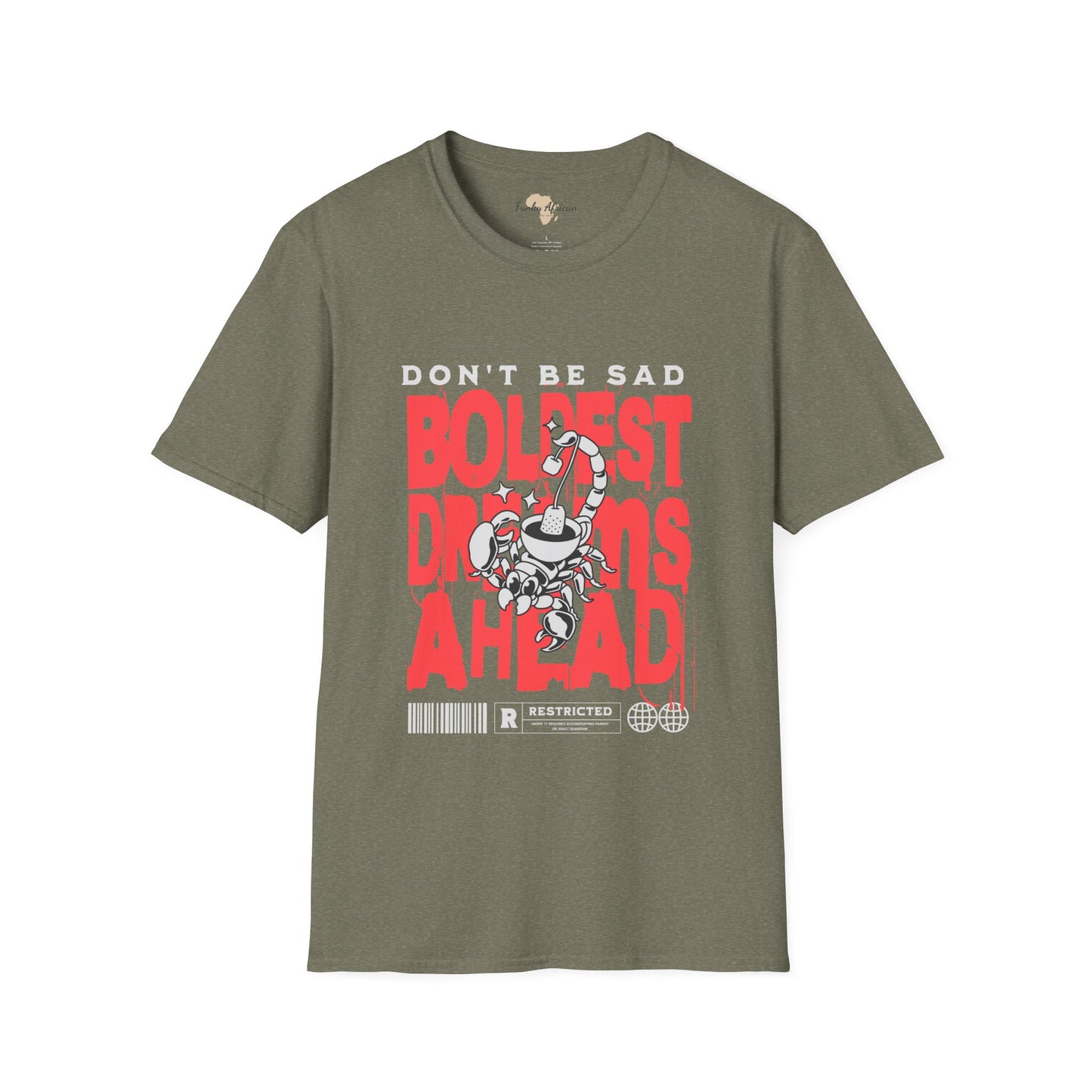Don't be sad unisex tee