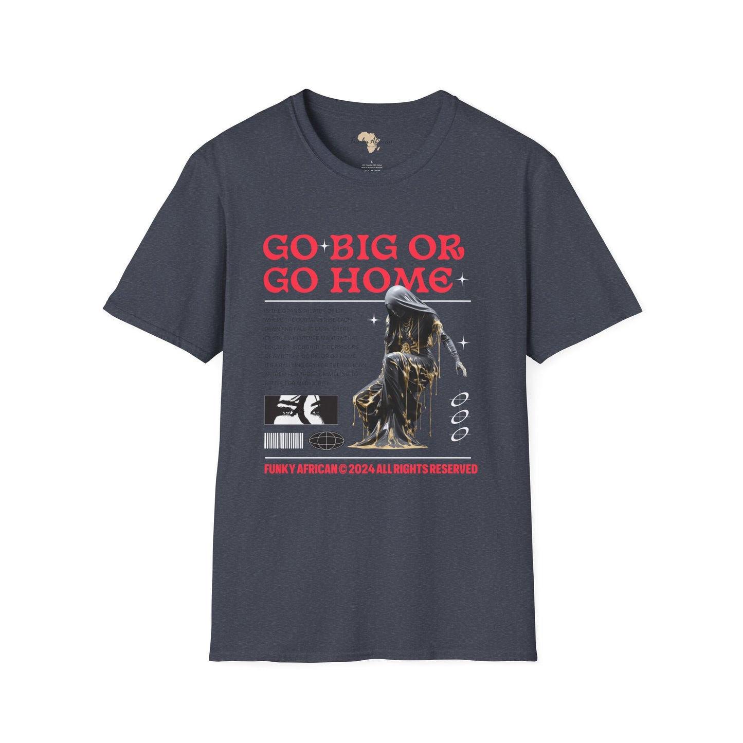 Go big or go home unisex softstyle tee