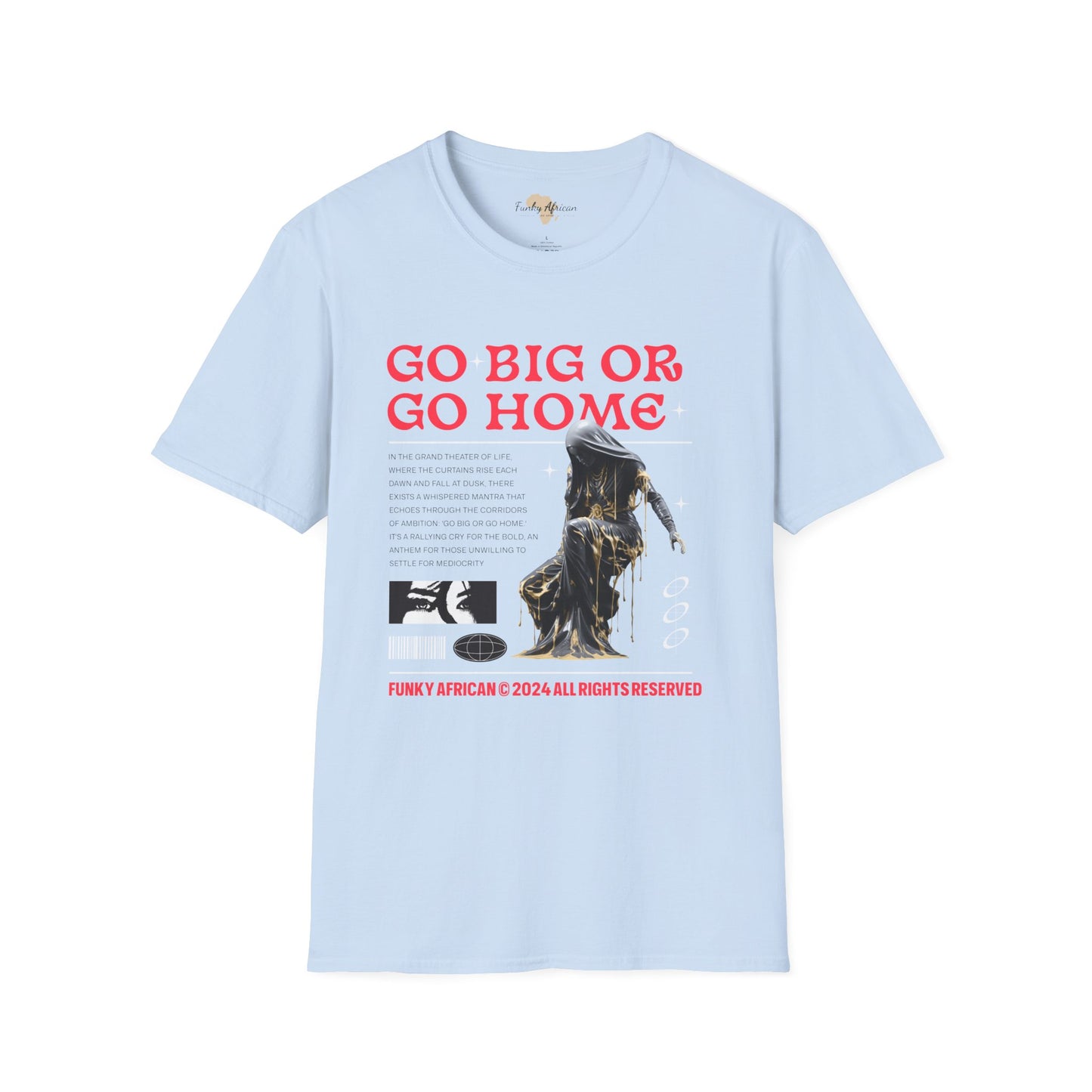 Go big or go home unisex softstyle tee
