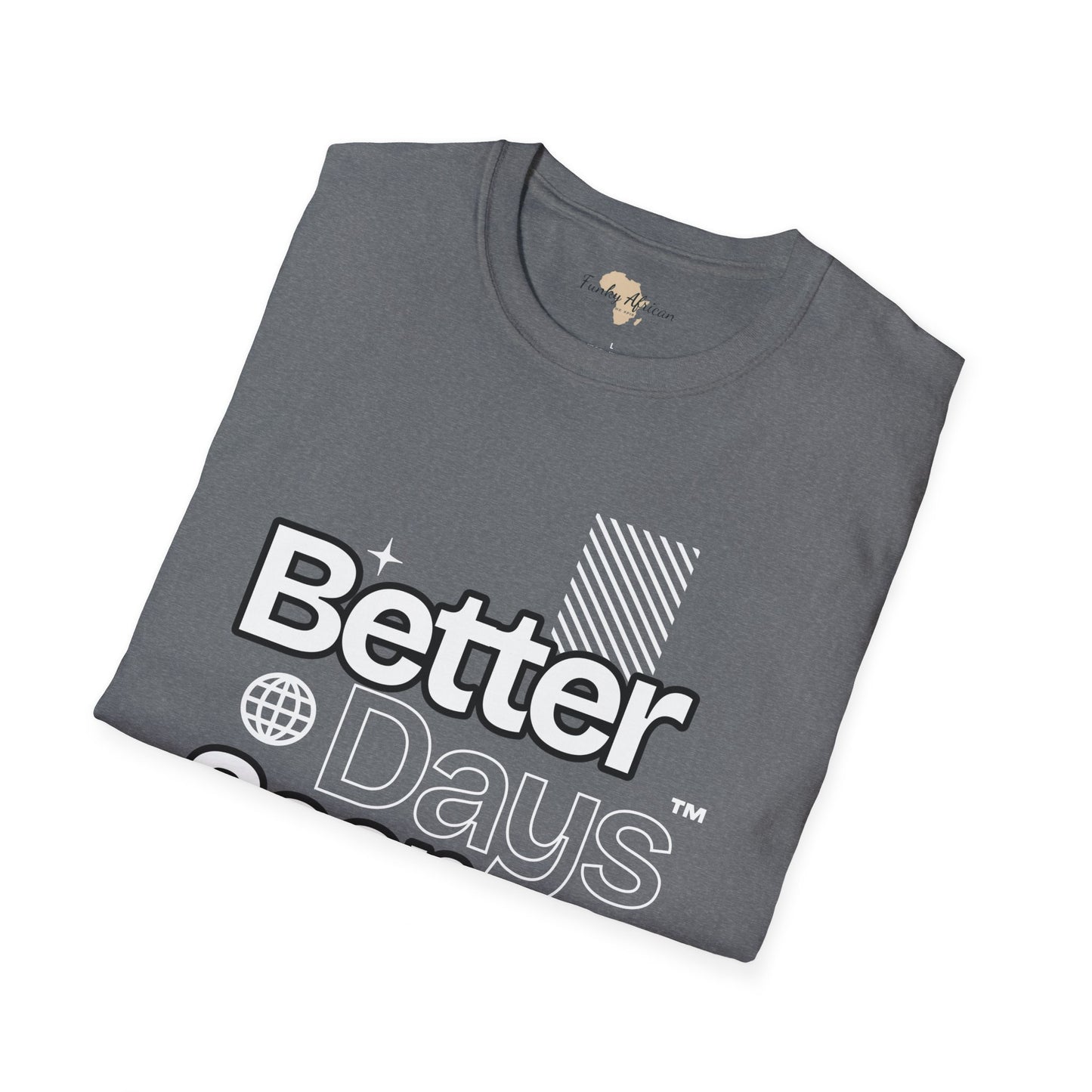 Better days unisex tee