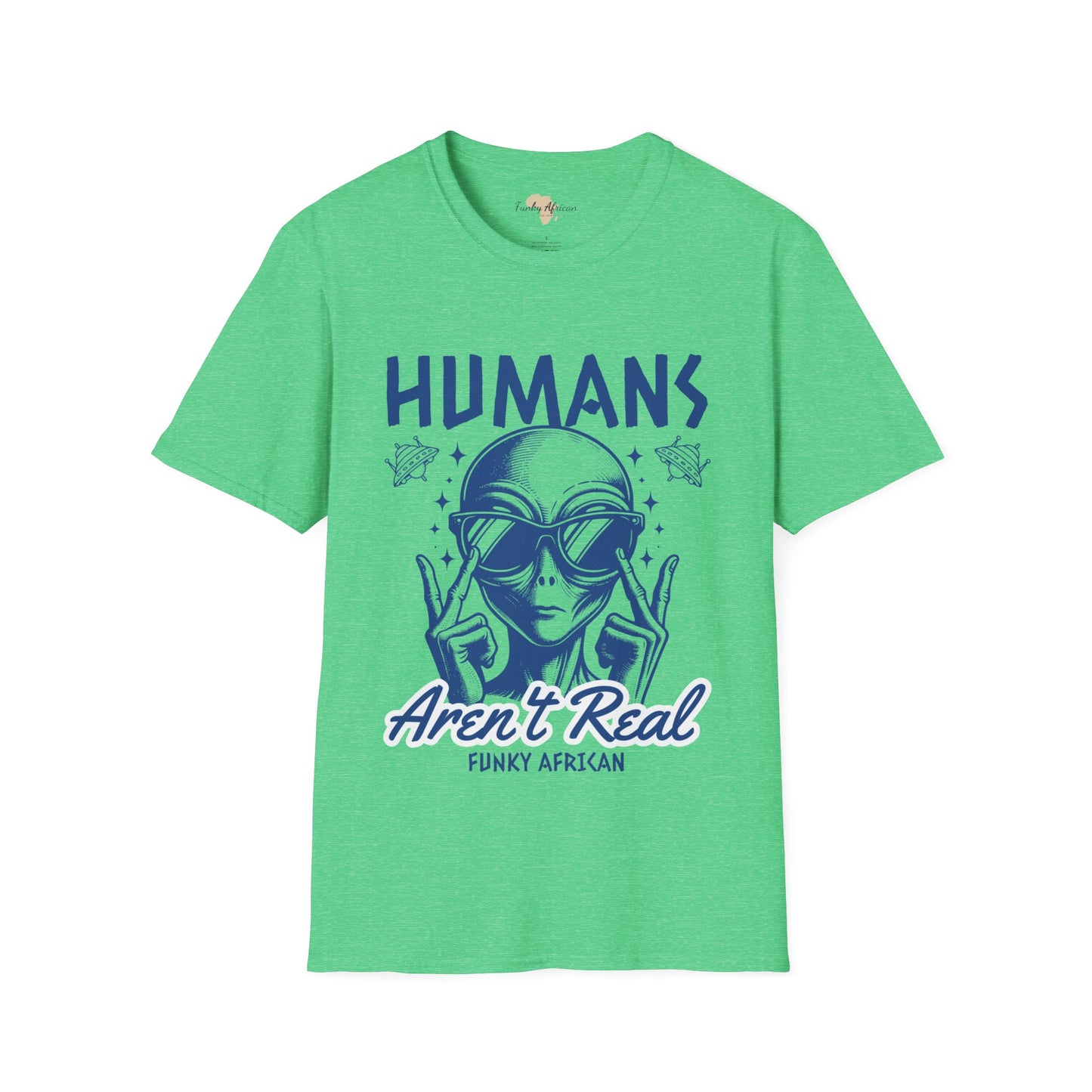 Humans aren't real unisex tee