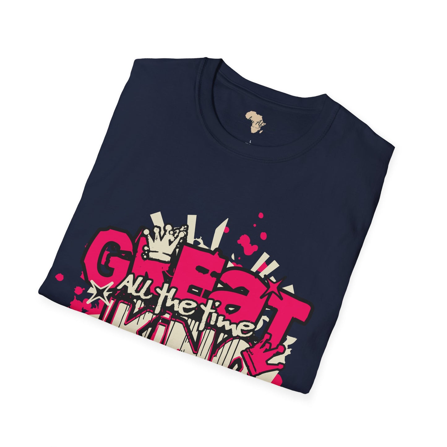 Great all the time unisex tee