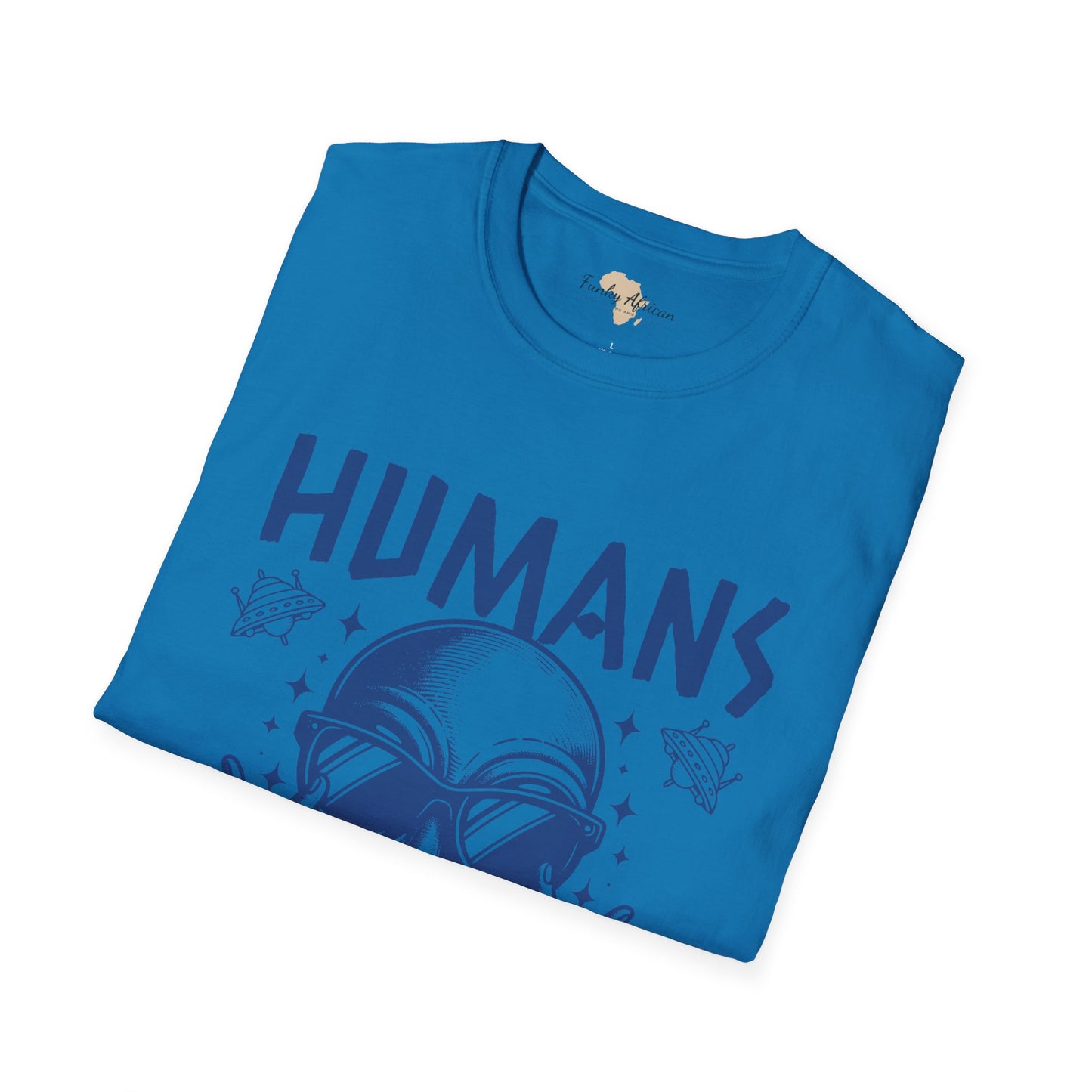Humans aren't real unisex tee