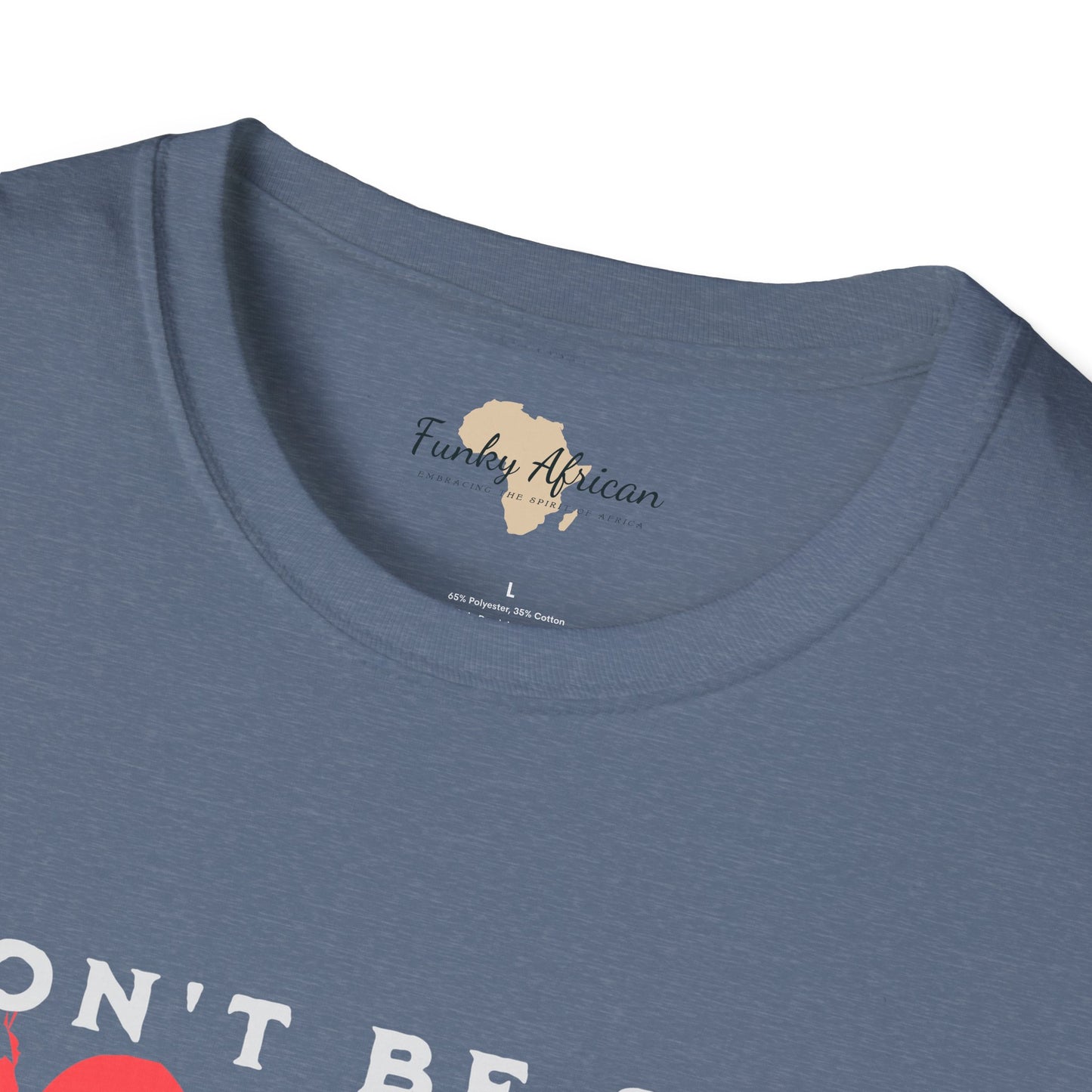 Don't be sad unisex tee