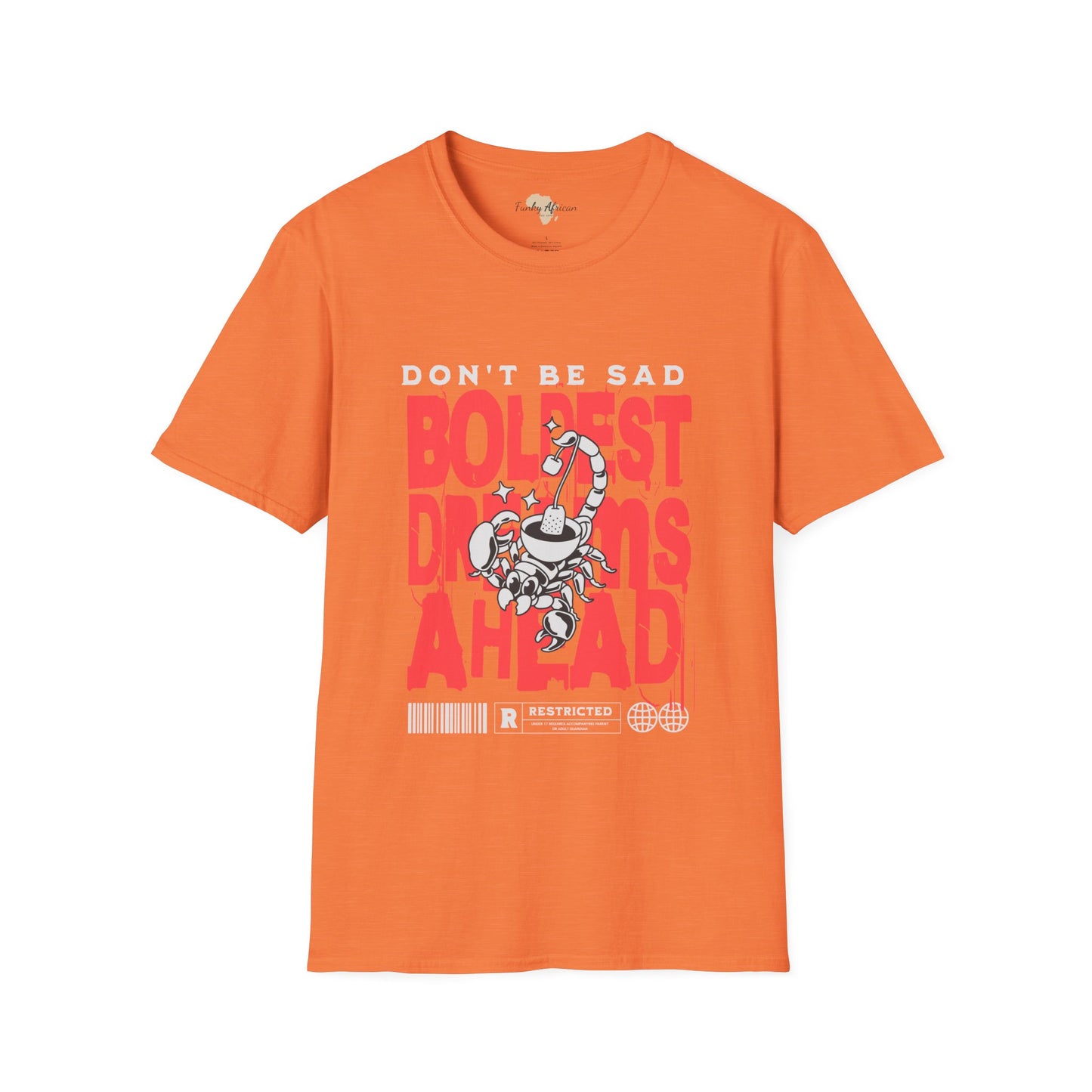 Don't be sad unisex tee