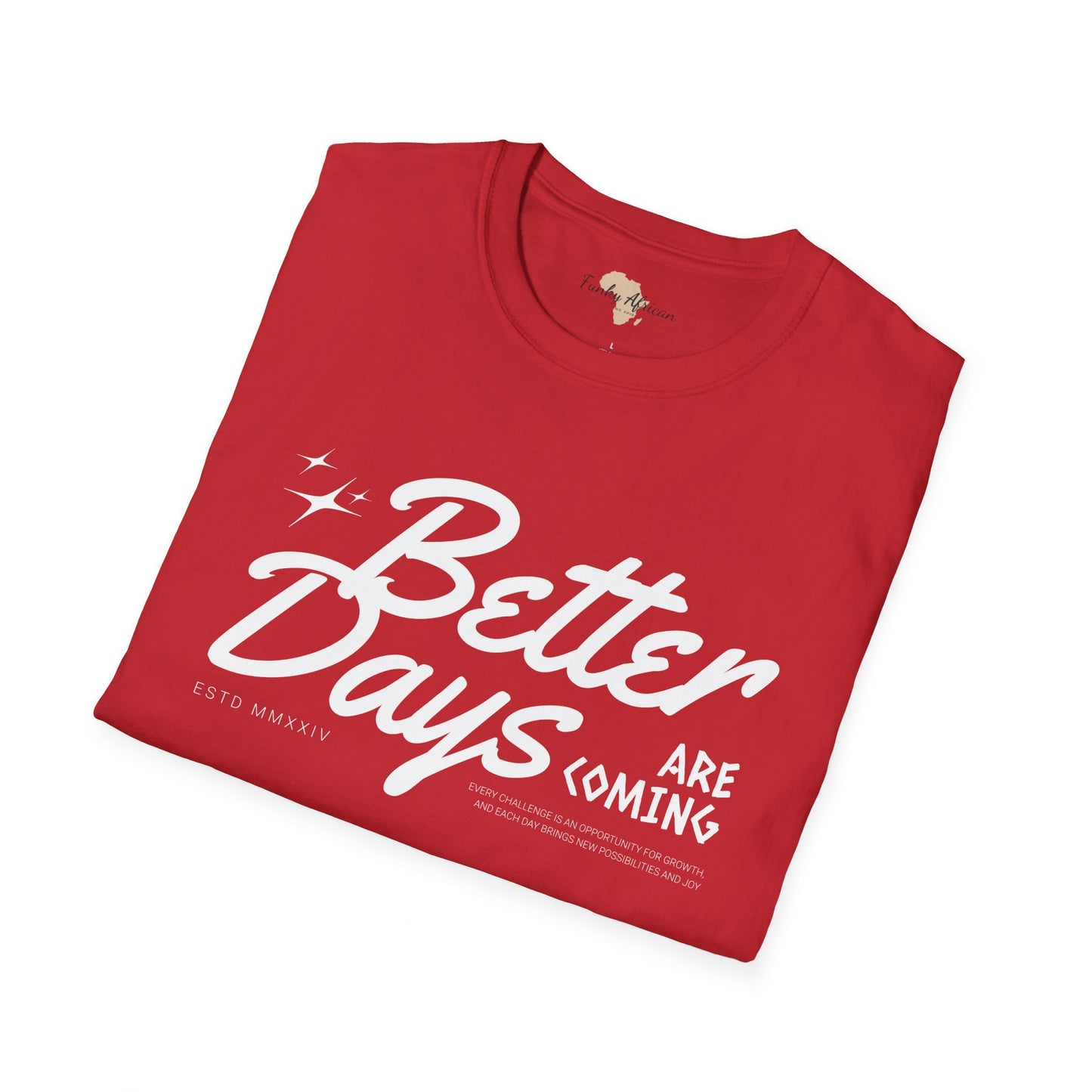 Better days unisex softstyle tee