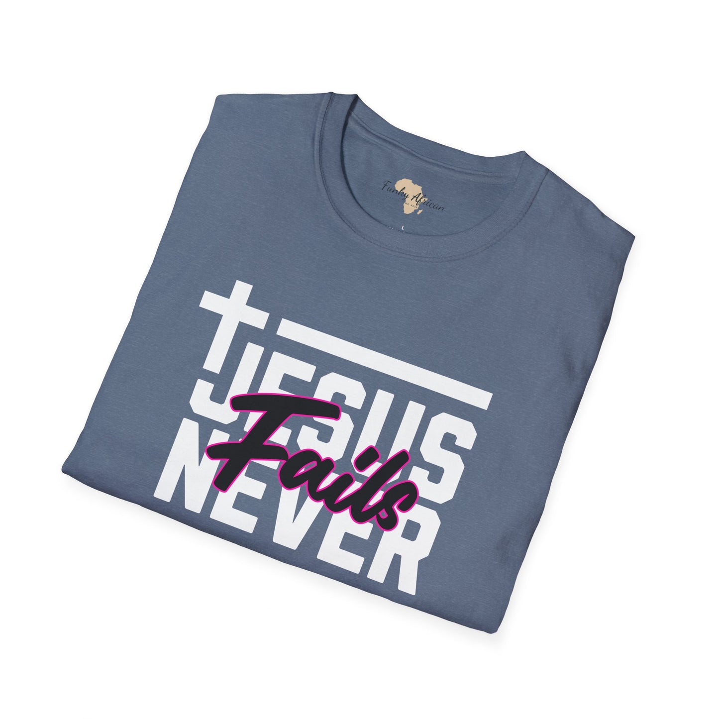 Jesus Never fails unisex tee