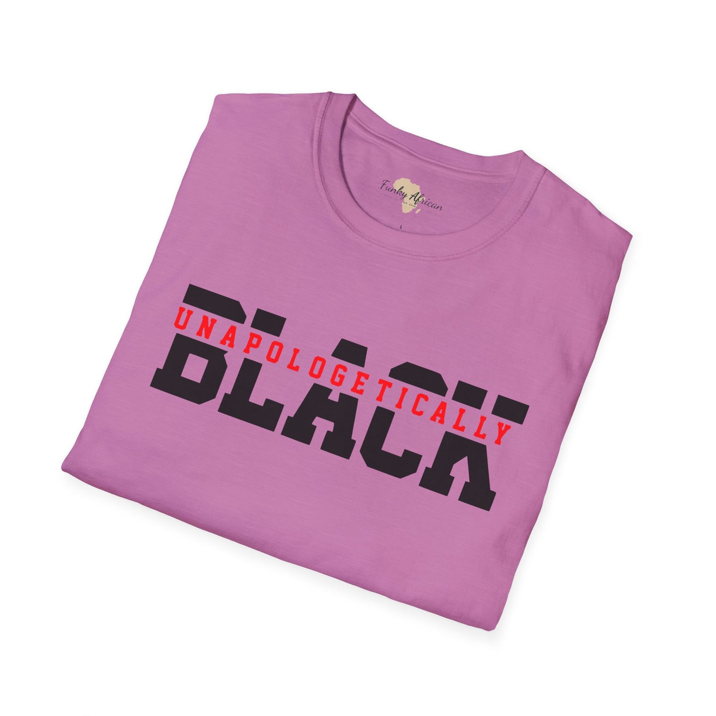 Unapologetically black unisex softstyle tee