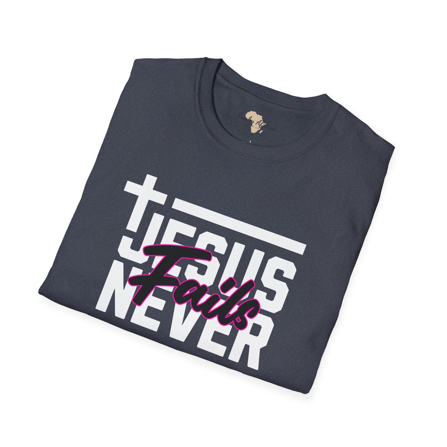 Jesus Never fails unisex tee