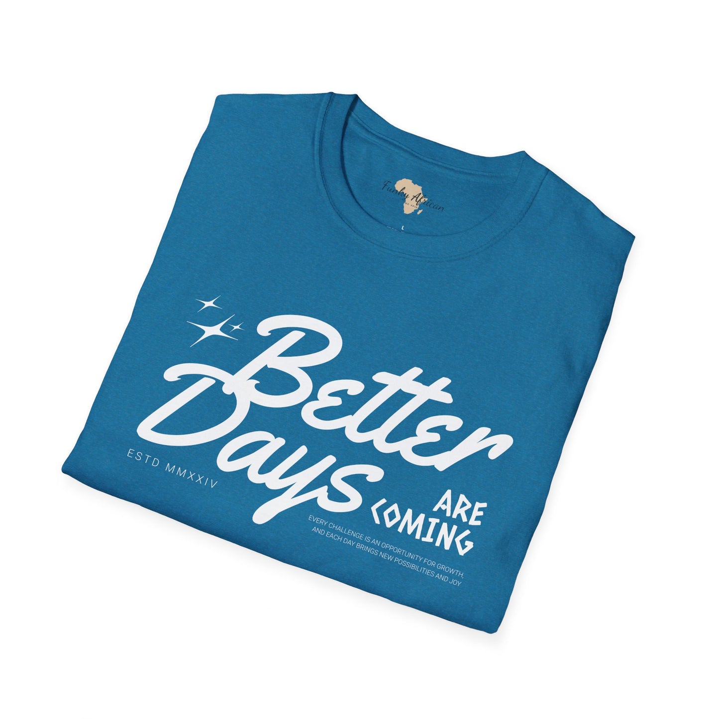 Better days unisex softstyle tee