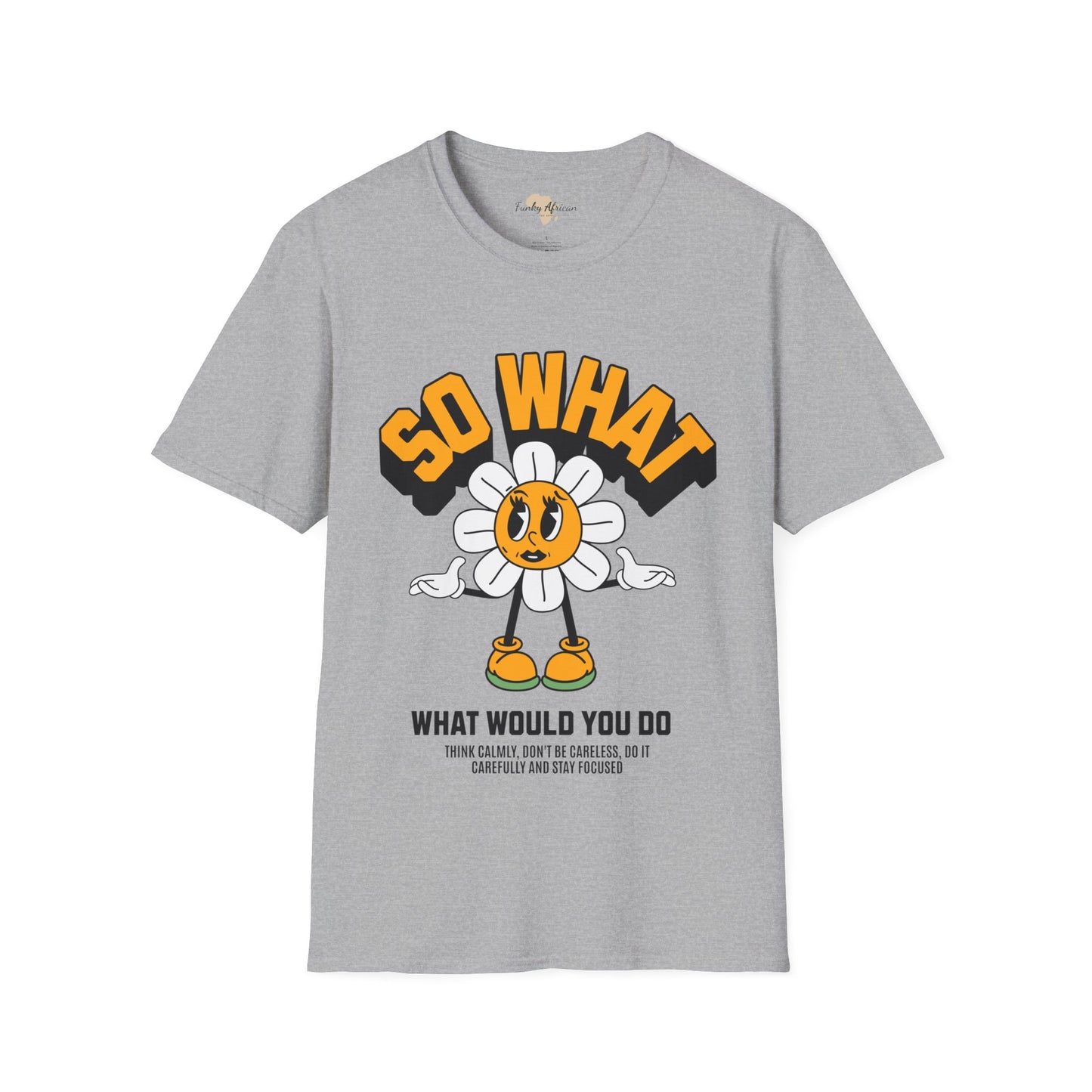 So what would you do unisex tee