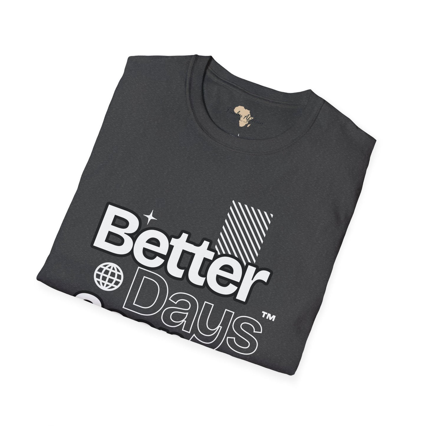 Better days unisex tee