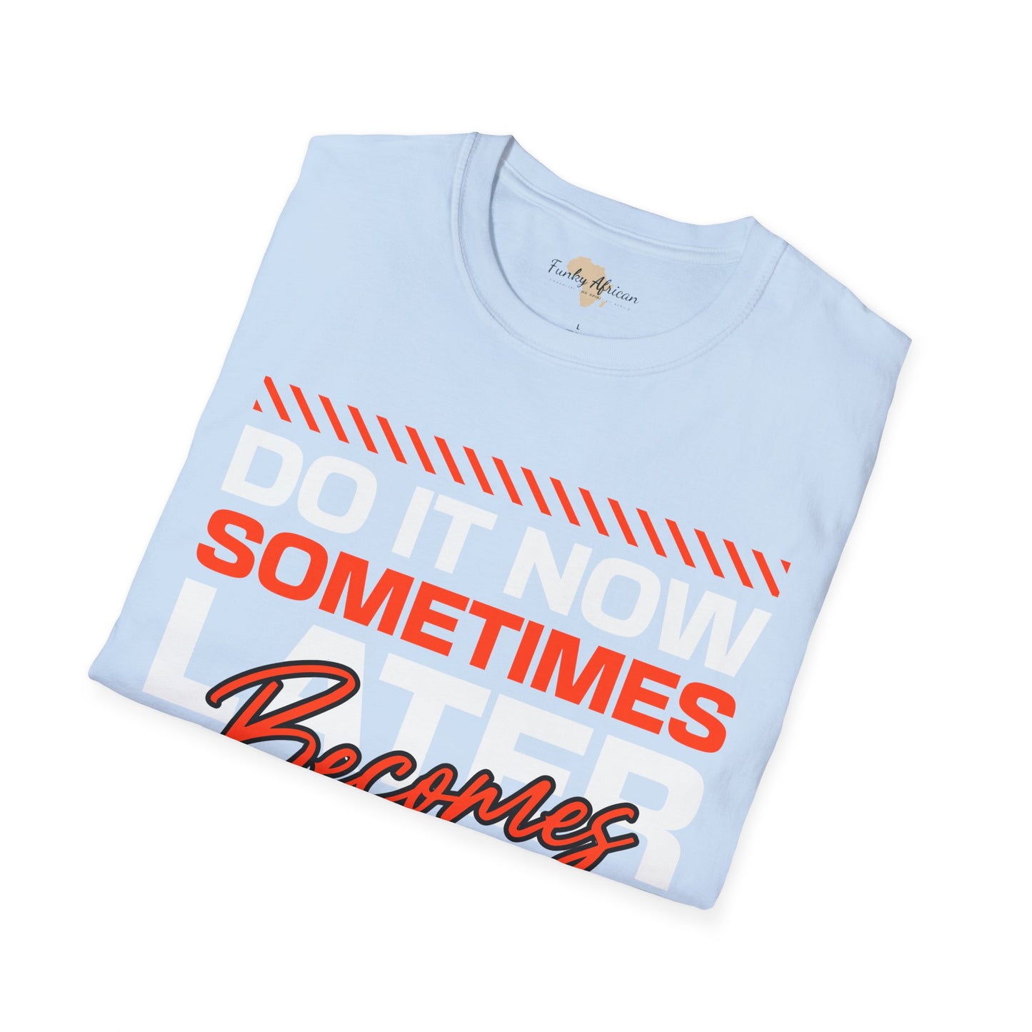 Do it now unisex tee