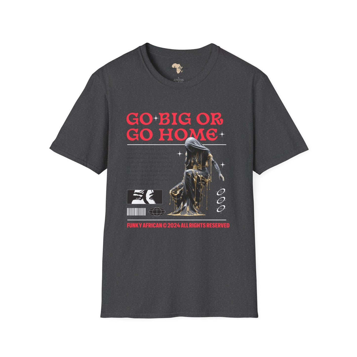 Go big or go home unisex softstyle tee