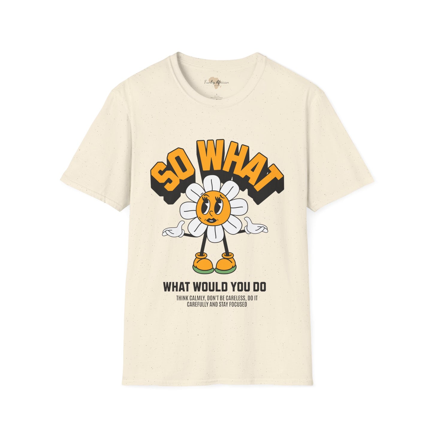 So what would you do unisex tee