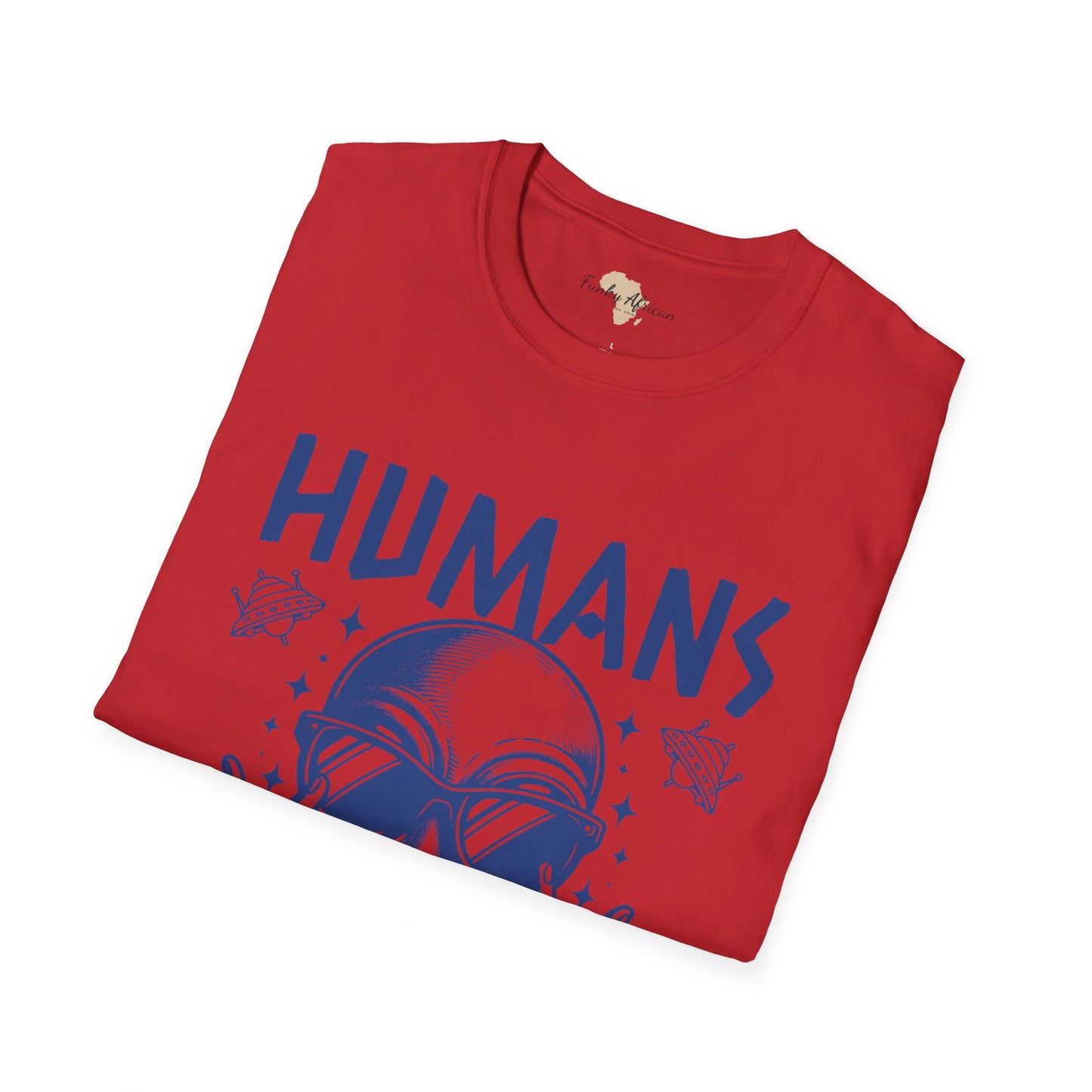 Humans aren't real unisex tee