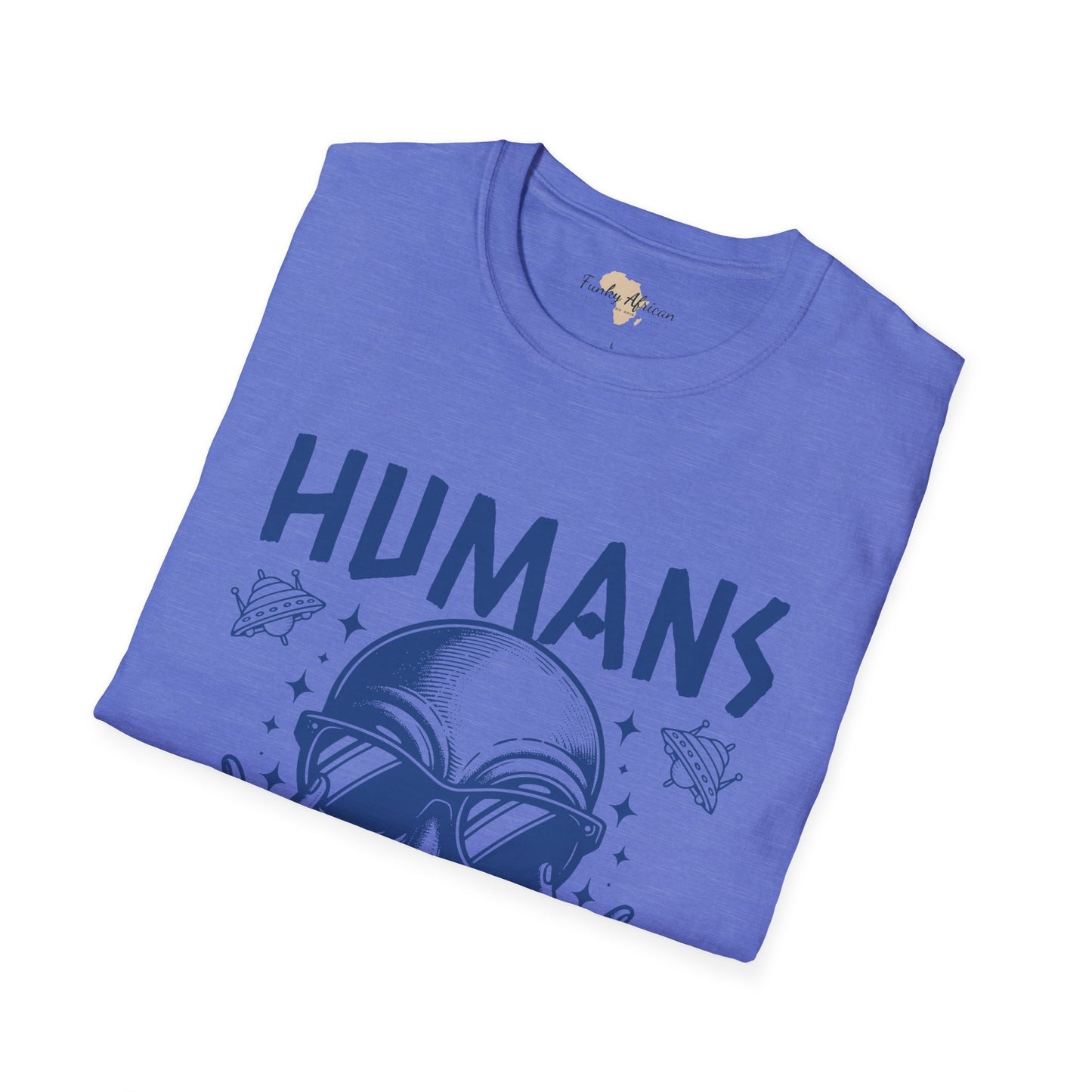 Humans aren't real unisex tee