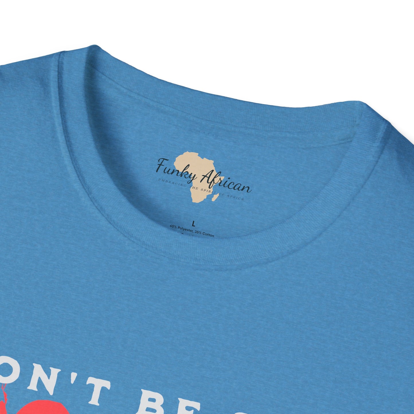 Don't be sad unisex tee