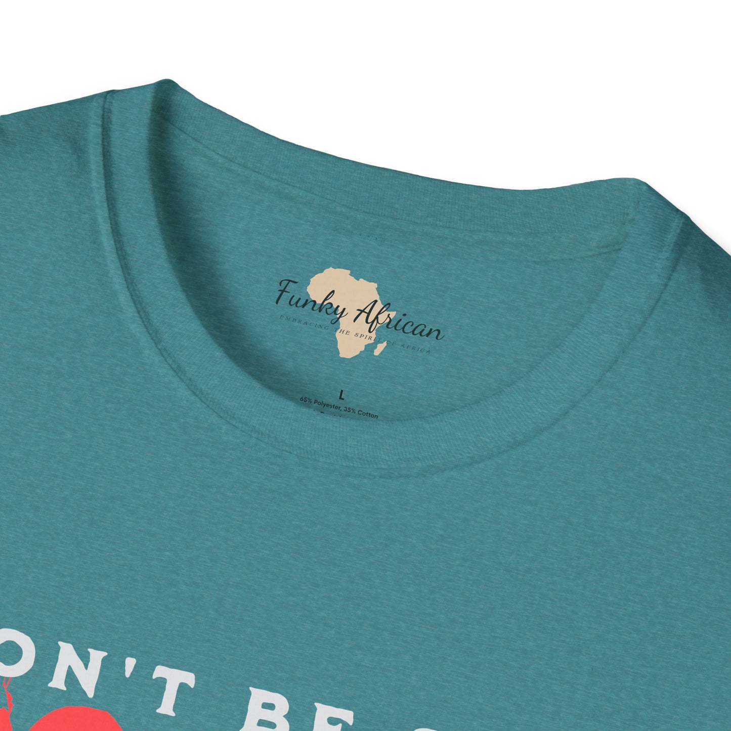 Don't be sad unisex tee
