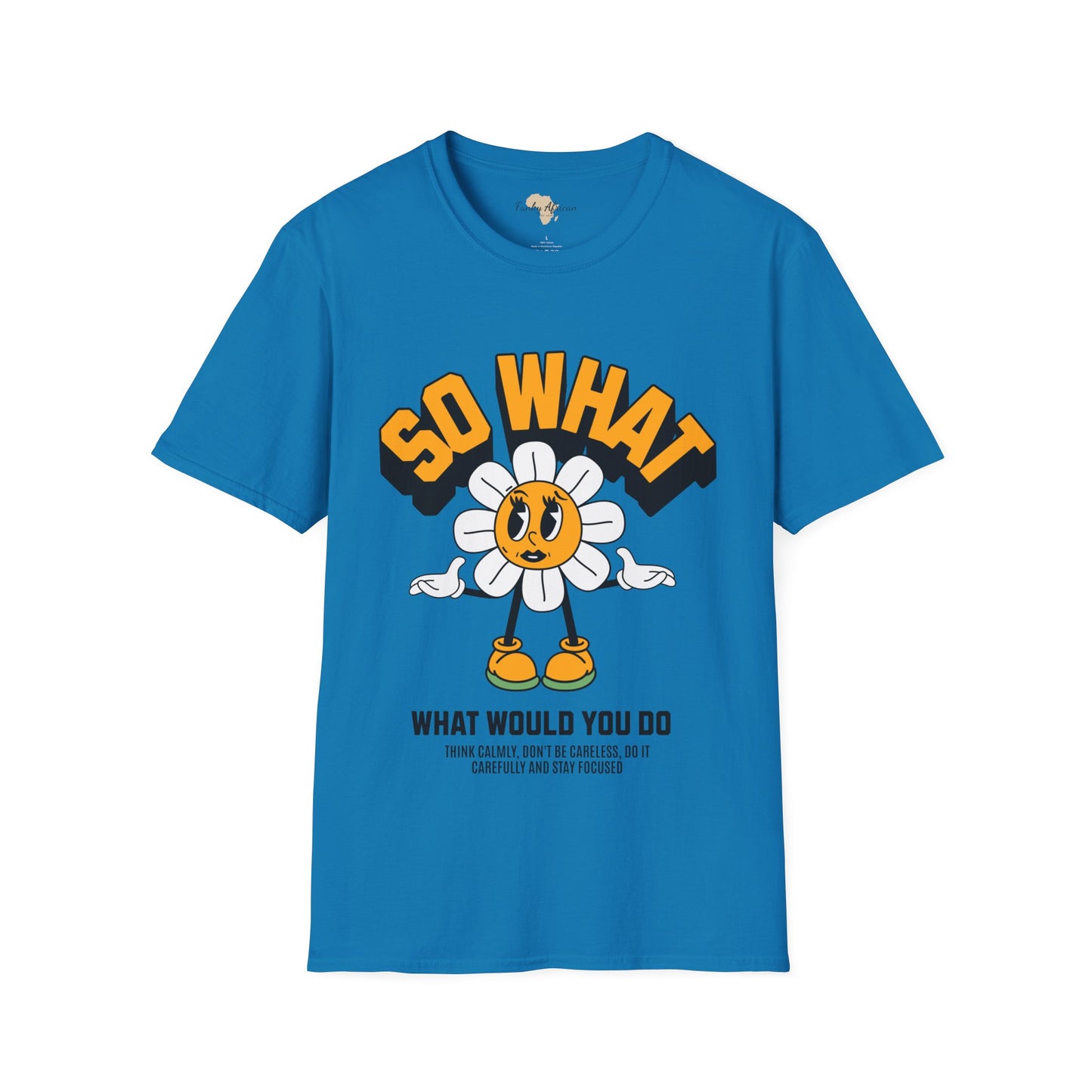 So what would you do unisex tee