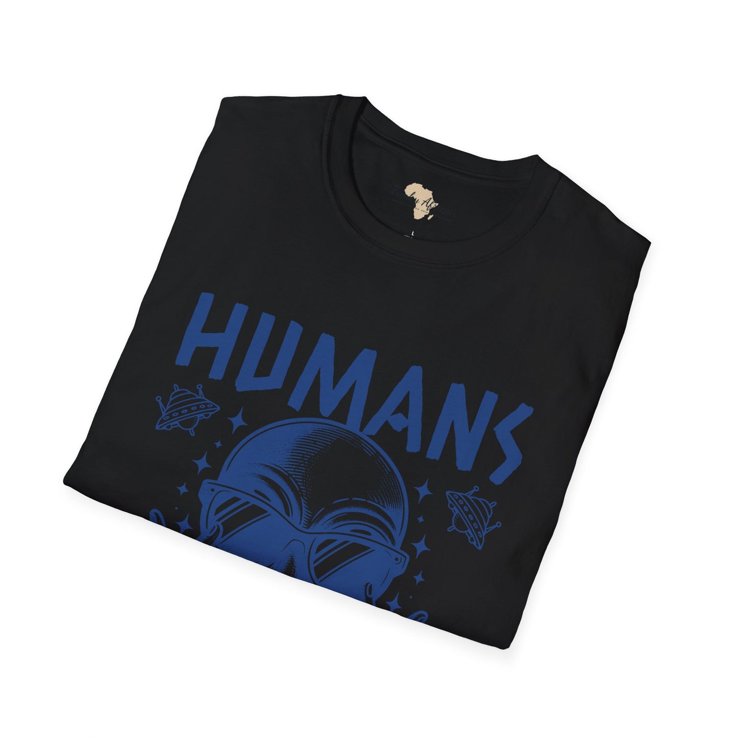 Humans aren't real unisex tee
