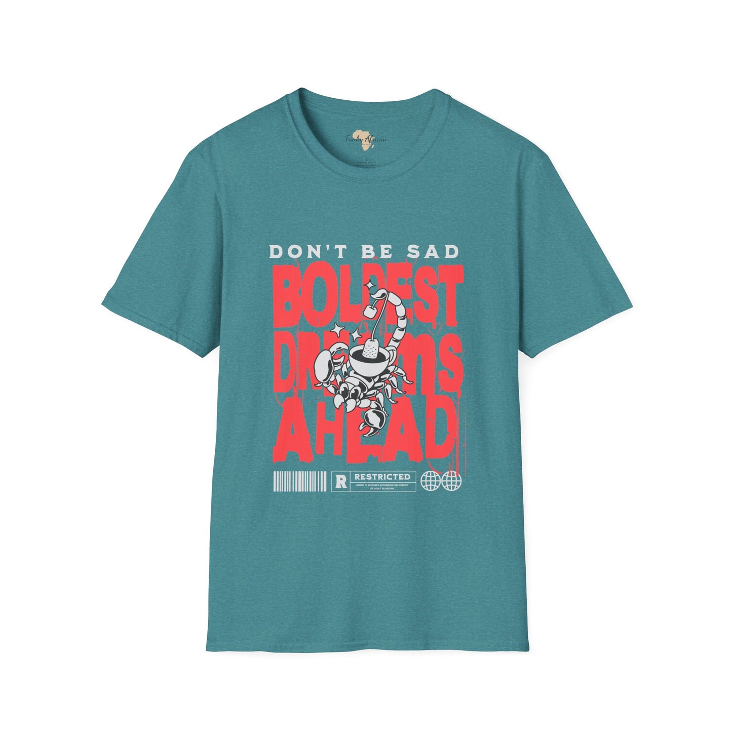 Don't be sad unisex tee